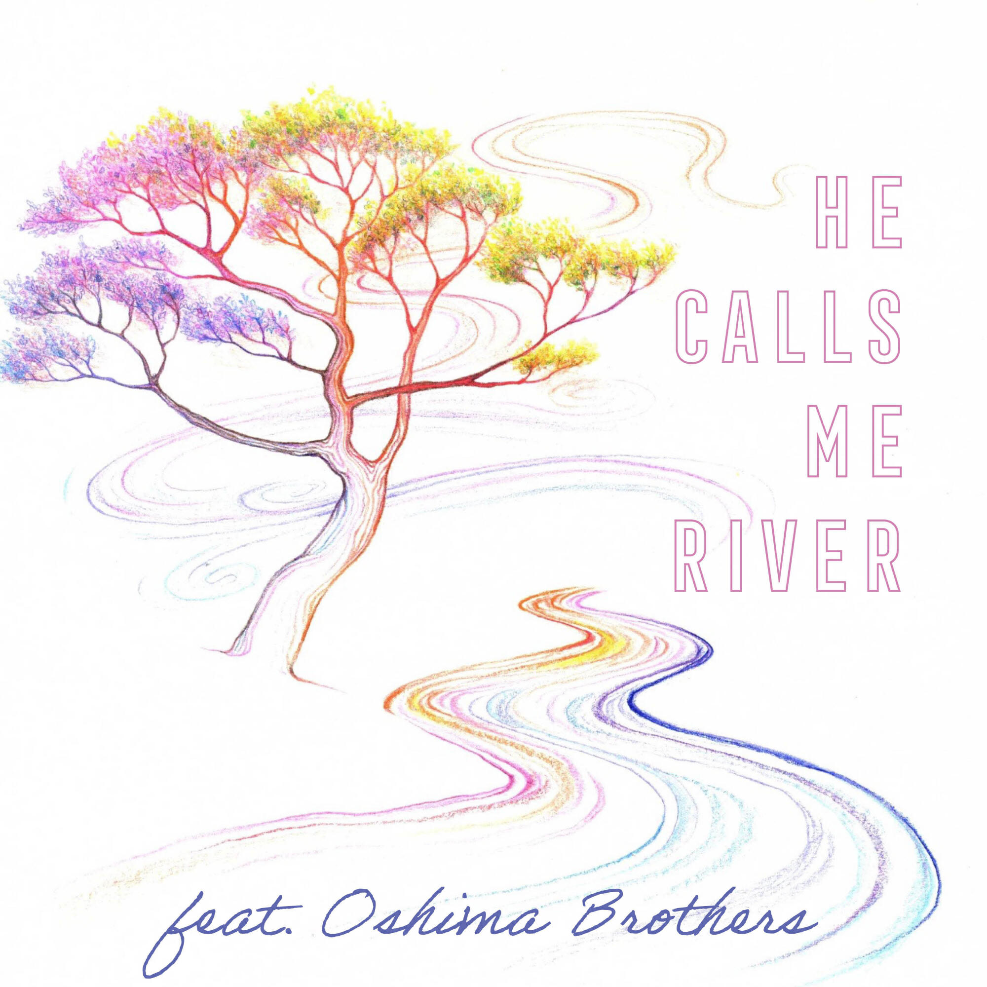 Релиз He Calls Me River (feat. Oshima Brothers)