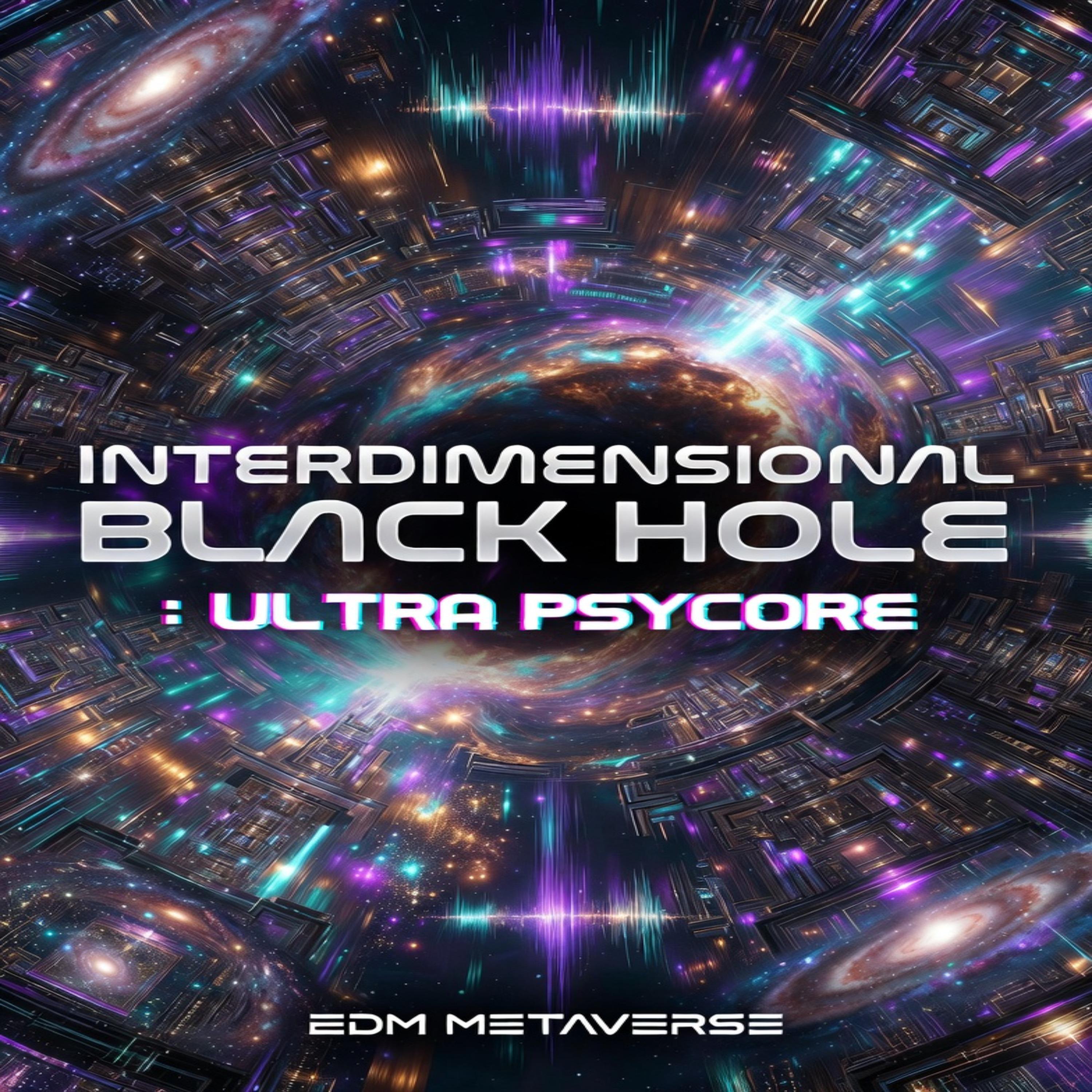 Релиз INTERDIMENSIONAL BLACK HOLE: ULTRA PSYCORE