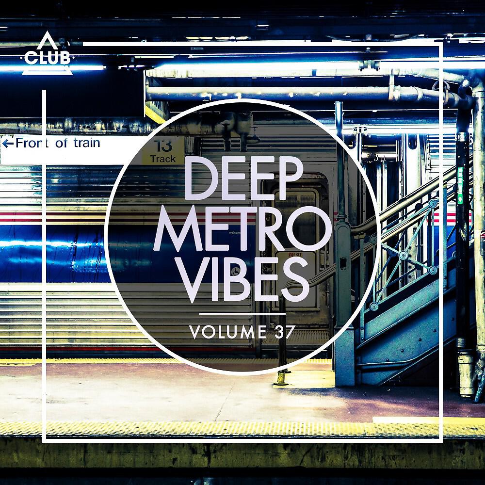 Релиз Deep Metro Vibes, Vol. 37