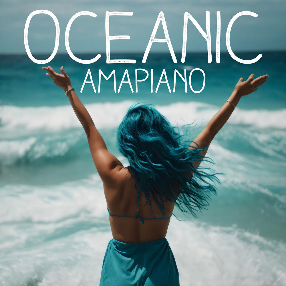 Релиз Oceanic Amapiano: Summer is Still On, Dive into the Chillout Beats