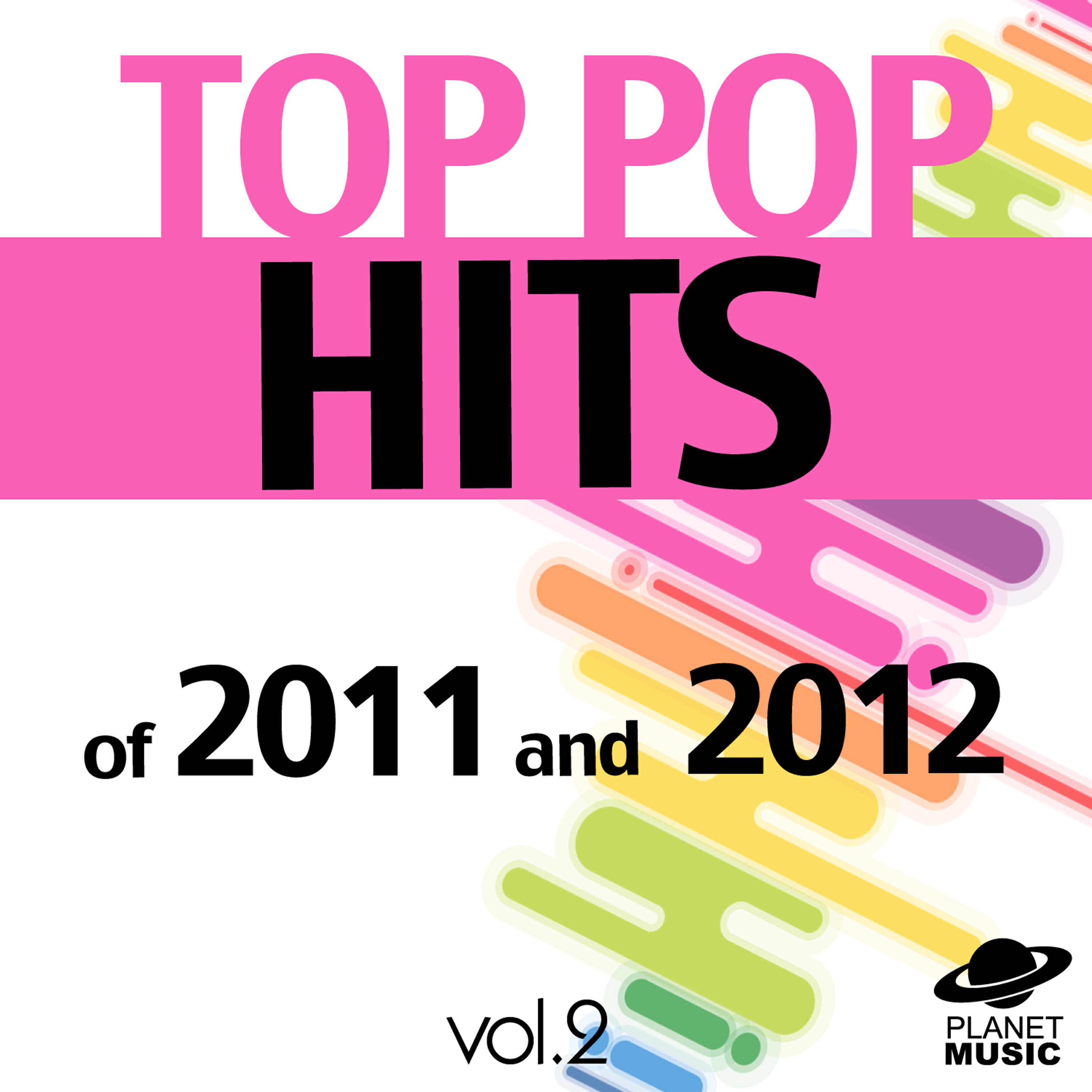 Релиз Top Pop Hits of 2011 and 2012, Vol. 2
