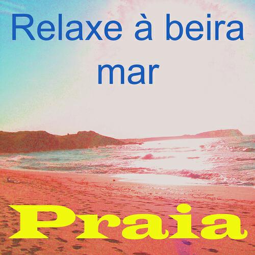 Релиз Relaxe à beira mar