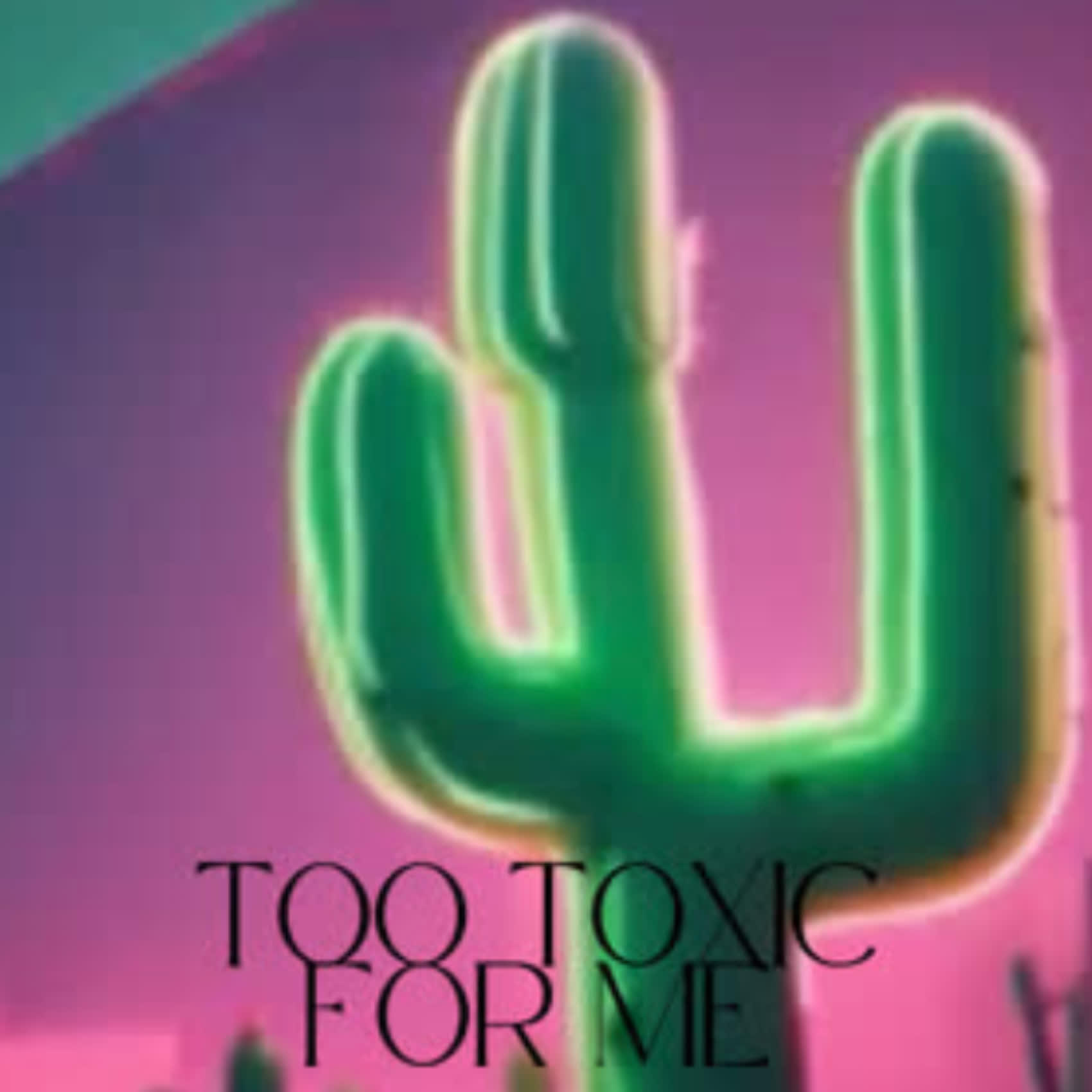 Постер альбома Too Toxic For Me