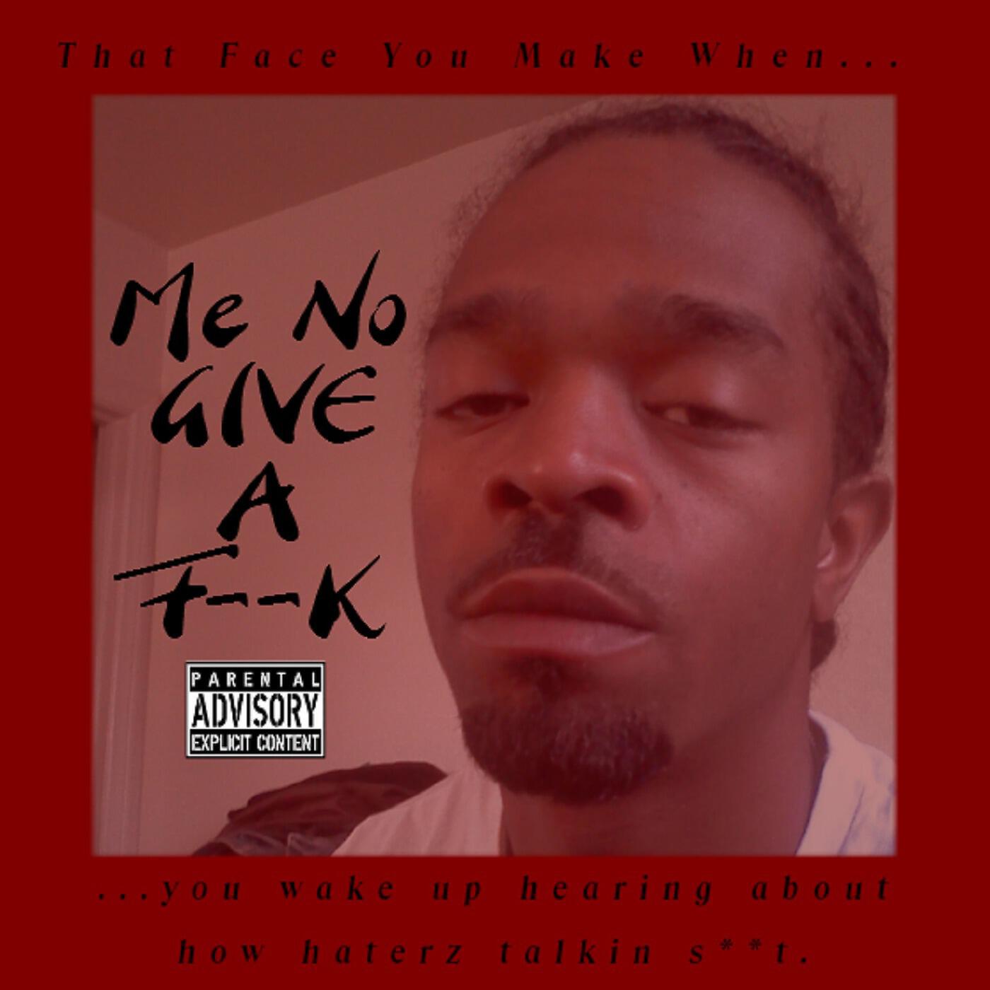 Релиз Me No Give a Fuck