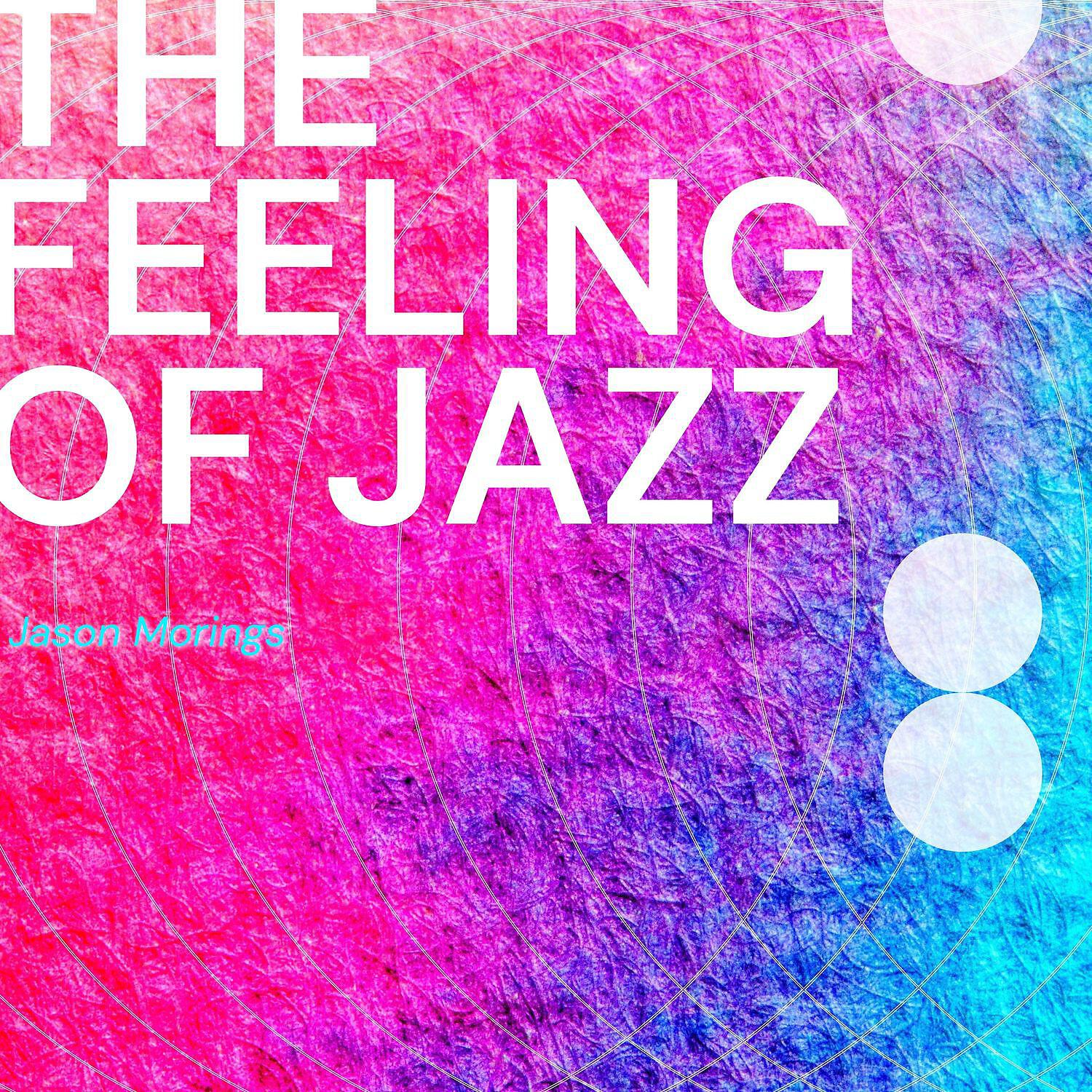 Релиз The Feeling of Jazz
