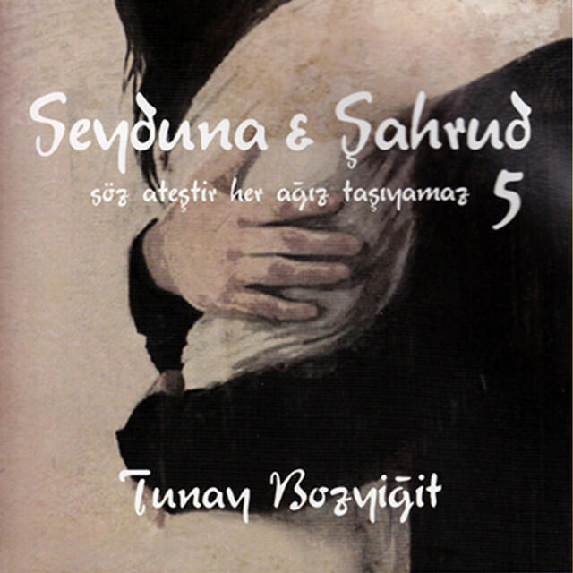 Релиз Seyduna & Şahrud, Vol. 5 (Söz Ateştir Her Ağız Taşıyamaz)