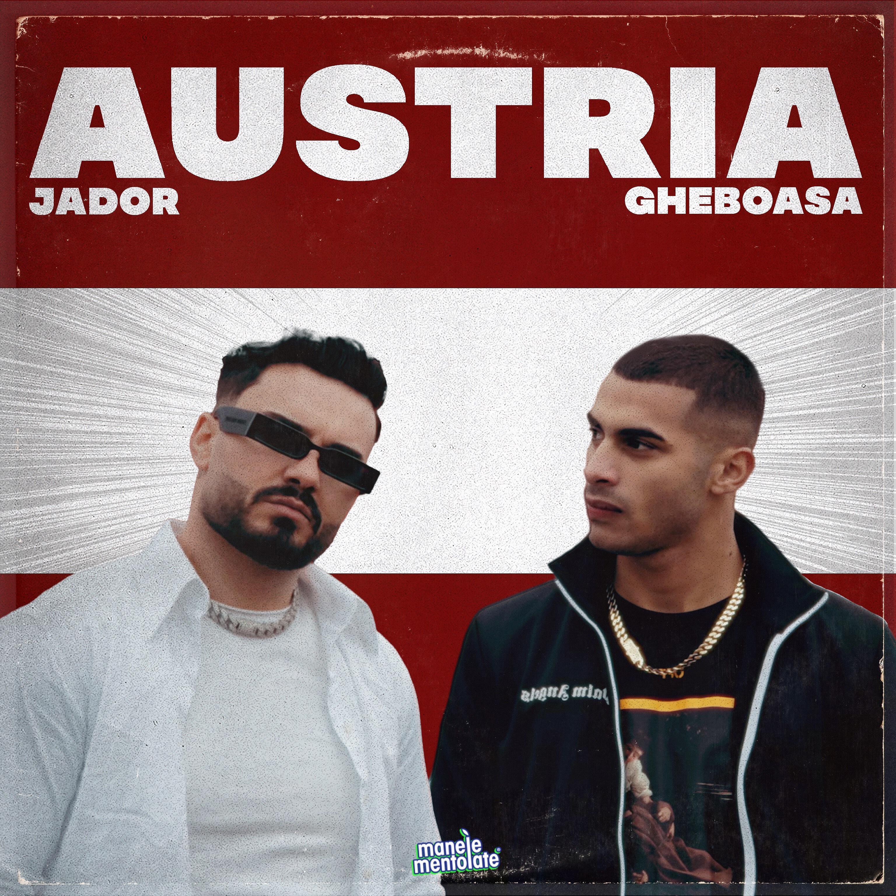 Скачать песню Jador, Gheboasa, Manele Mentolate - Austria бесплатно в MP3 для Android и iOS