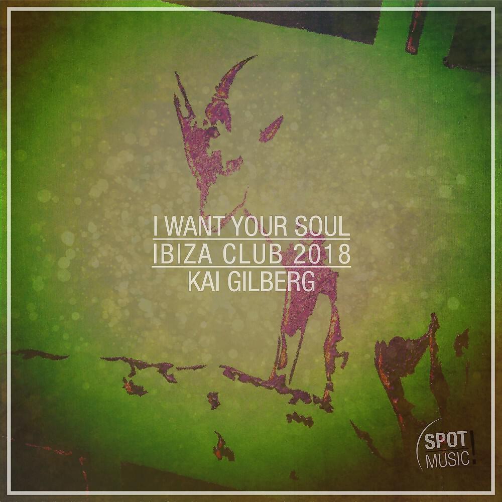Релиз I Want Your Soul (Ibiza Club 2018 Mix)