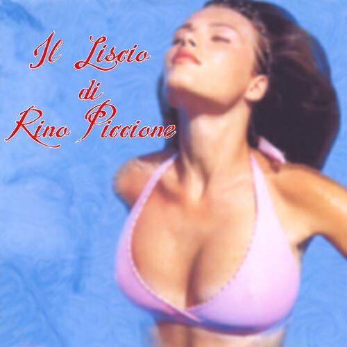 Релиз Il liscio di Rino Piccione
