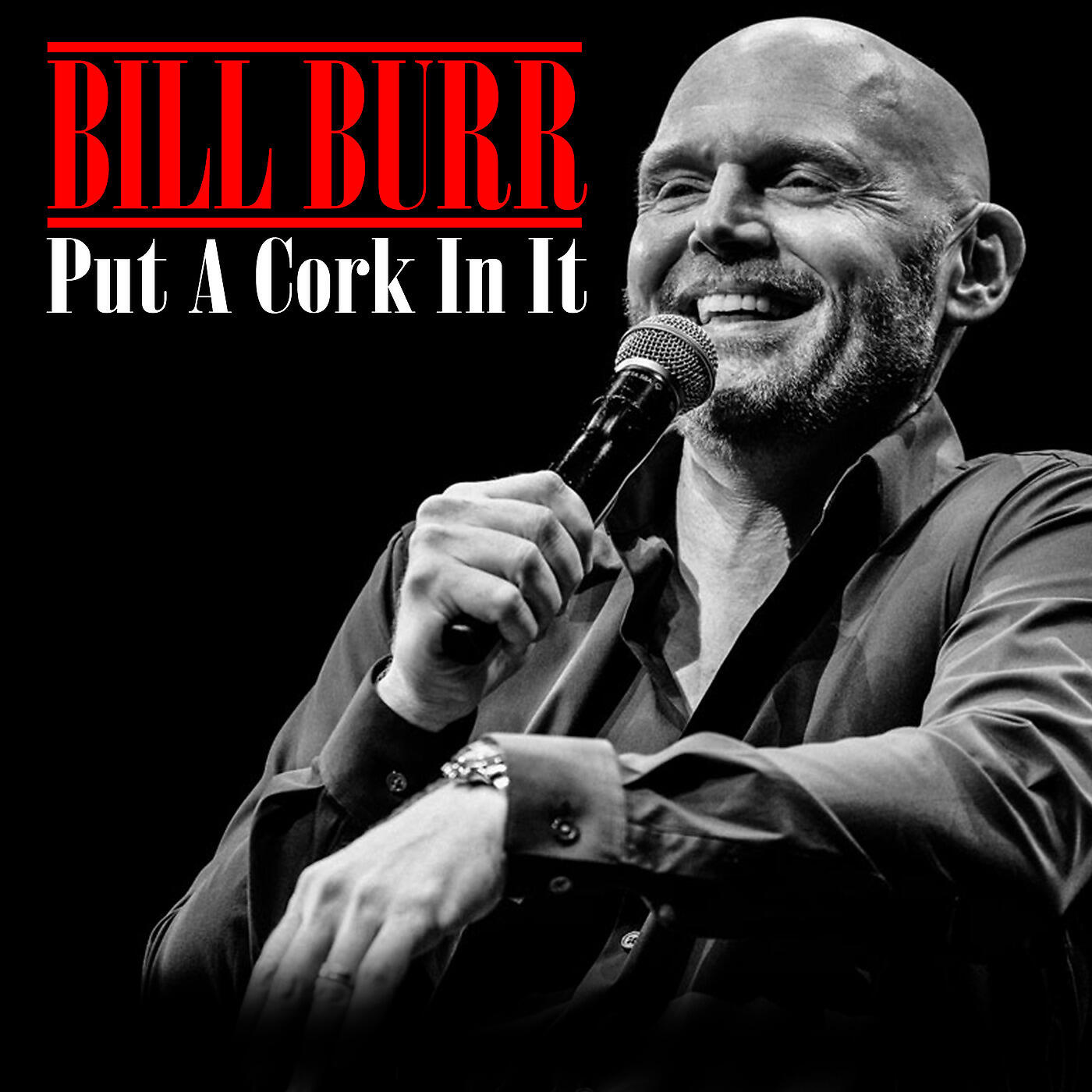 Релиз Bill Burr (Put a Cork in It)