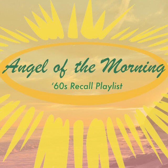 Релиз Angel of the Morning: '60s Recall Playlist