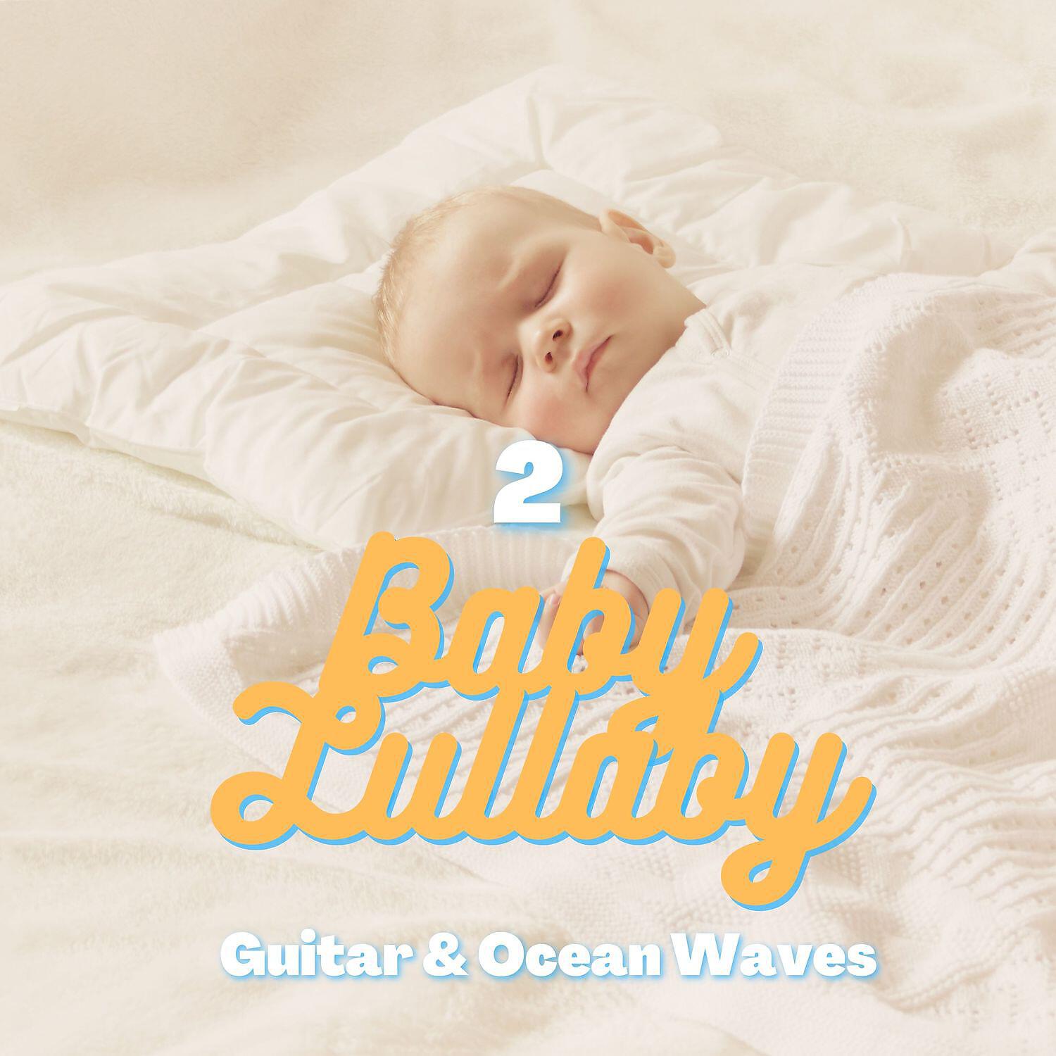 Релиз Baby Lullaby 2 | Guitar & Ocean Waves