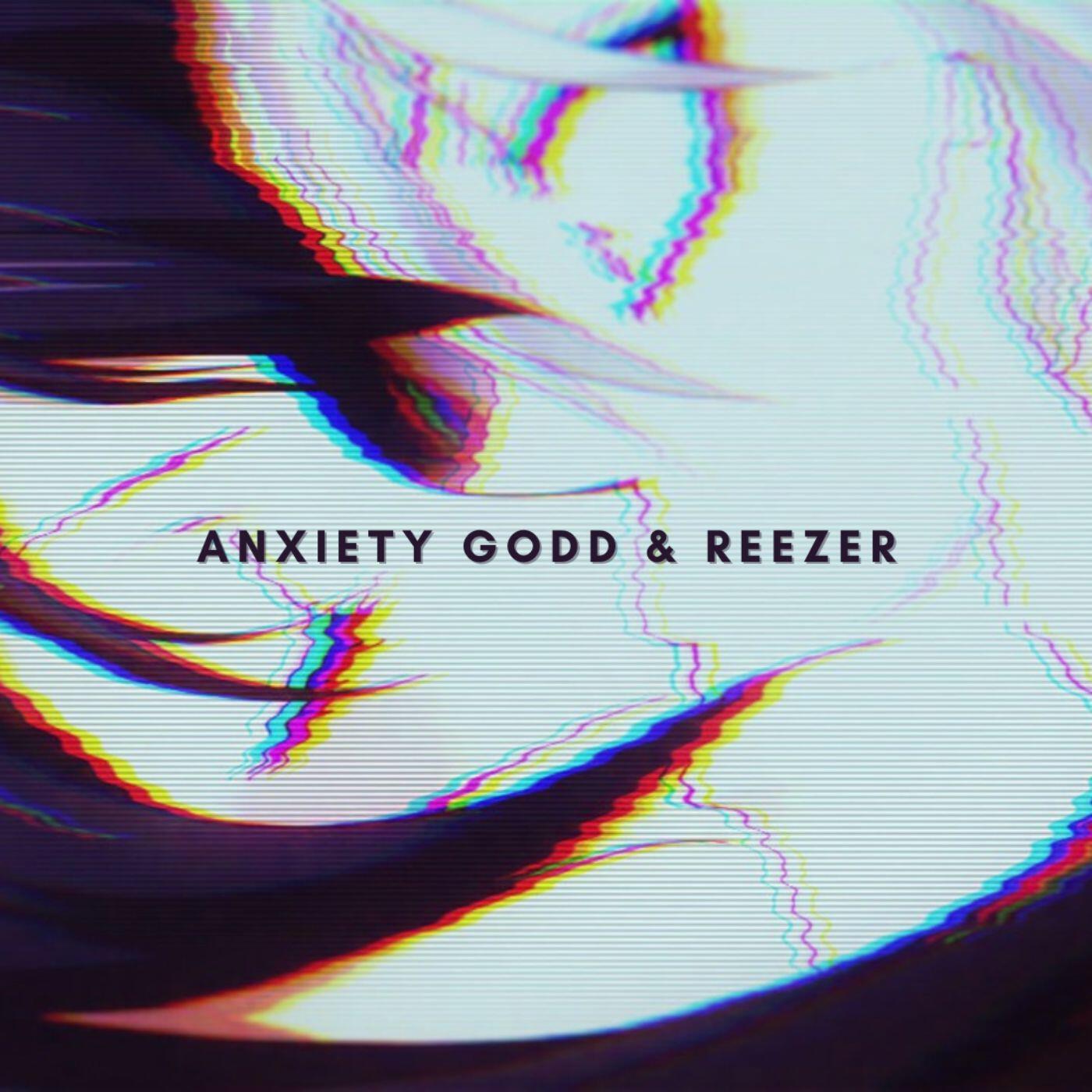 Anxiety Godd