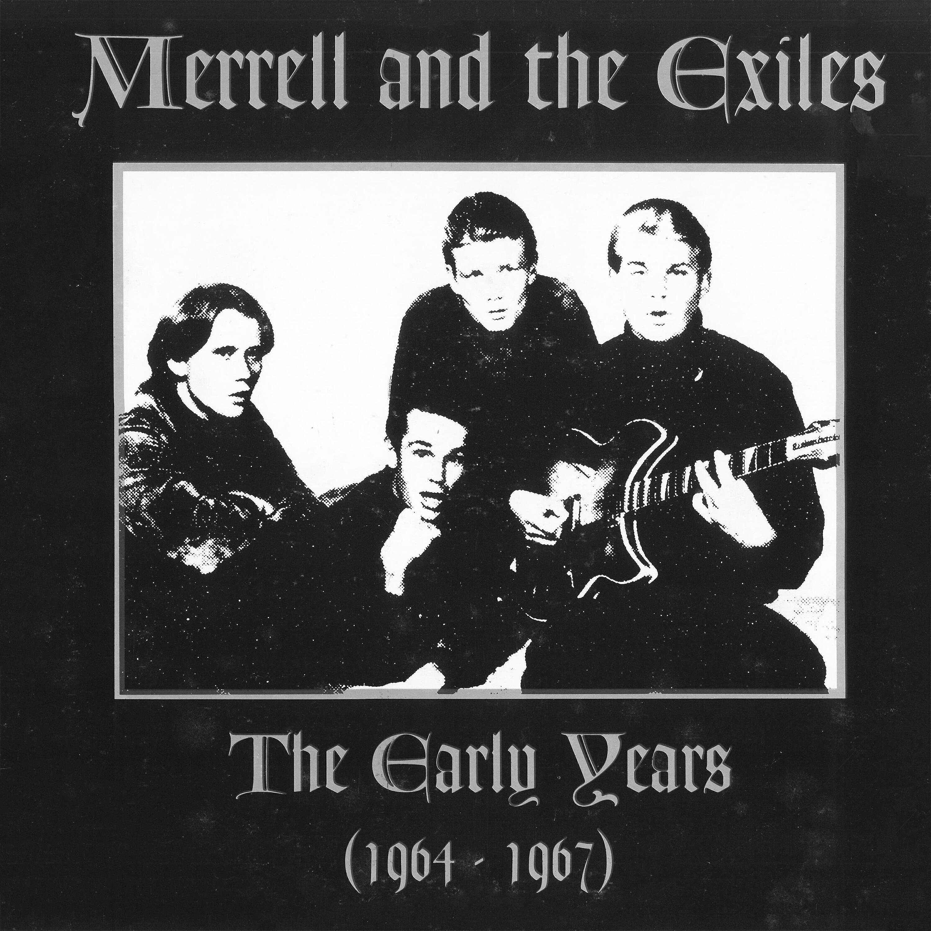 Релиз Merrell And The Exiles: The Early Years 1964 - 1967