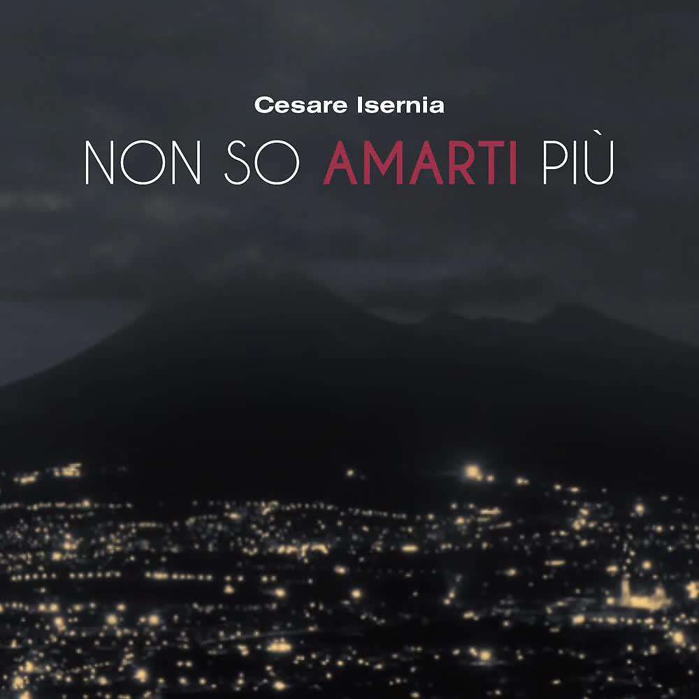 Релиз Non so amarti più