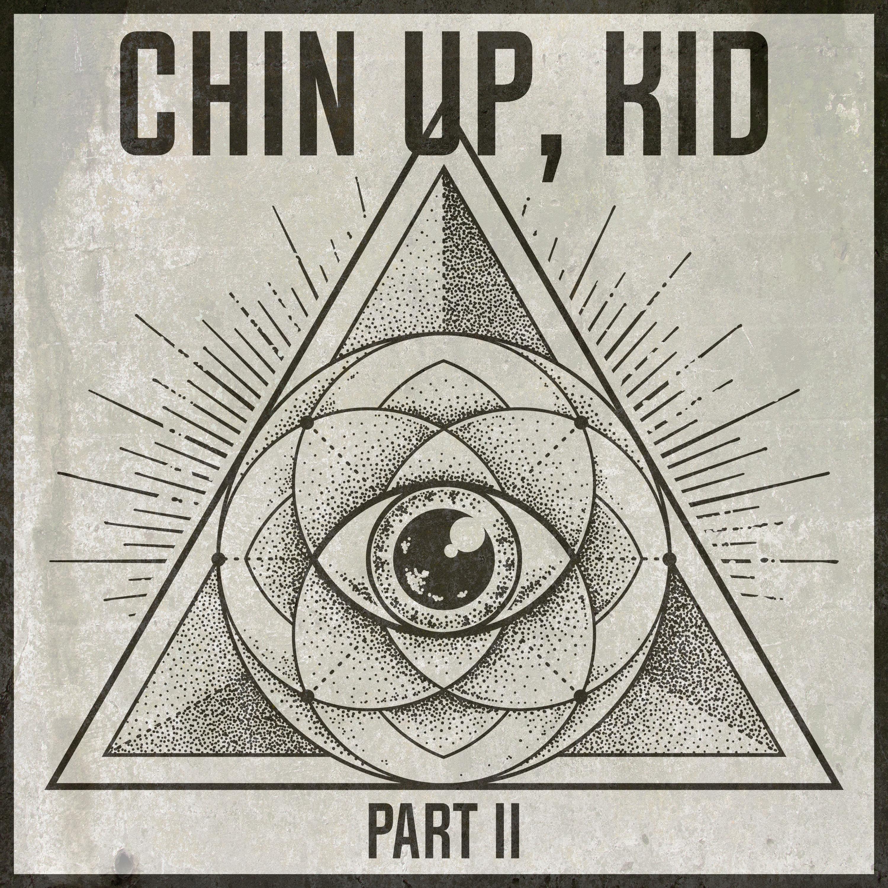 Релиз Chin Up, Kid, Pt. 2