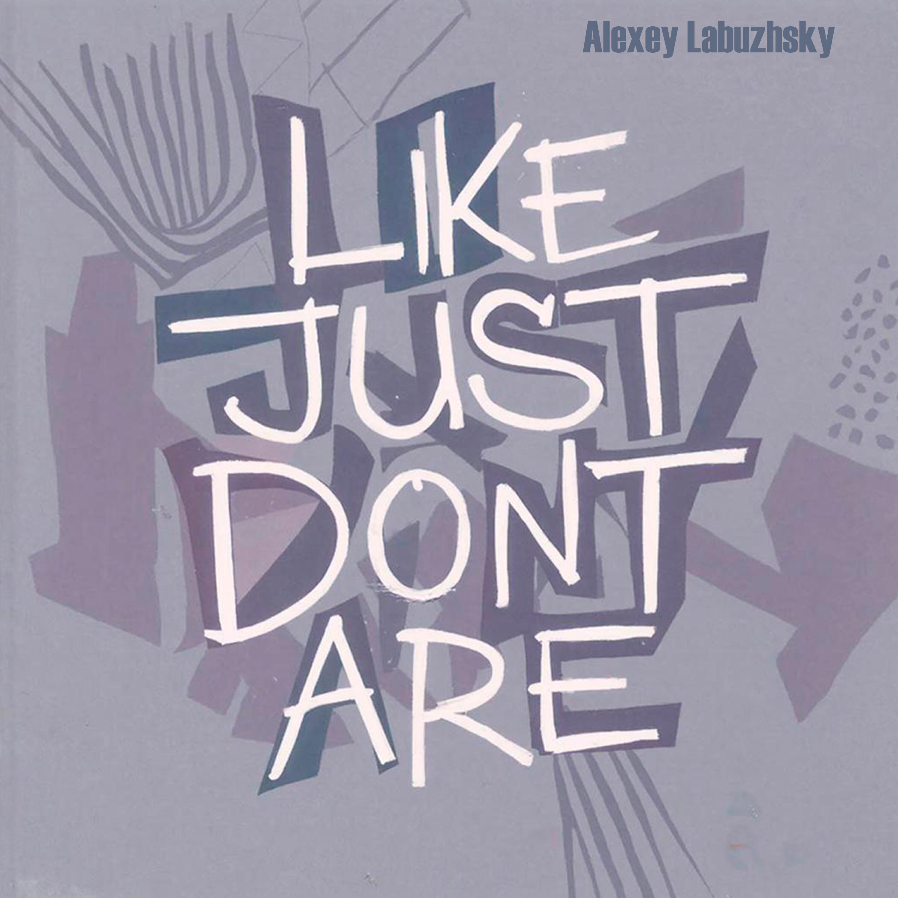 Релиз Like Just Dont Are