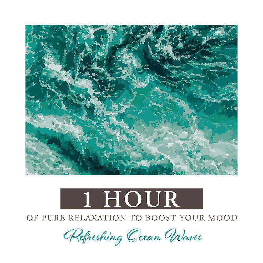 Релиз Refreshing Ocean Waves: 1 Hour of Pure Relaxation to Boost Your Mood