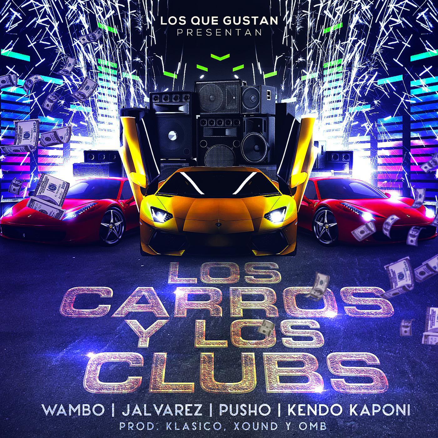 Релиз Los Carros Y Los Clubs (feat. J Alvarez, Kendo Kaponi, Pusho & Wambo)