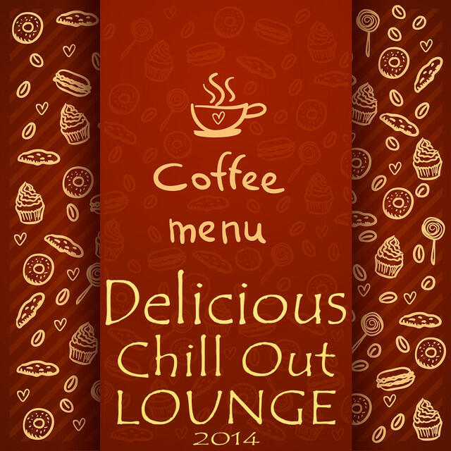 Релиз Coffee Menu, Delicious Chill Out Lounge 2014 (Cafe Au Lait Music Selection)