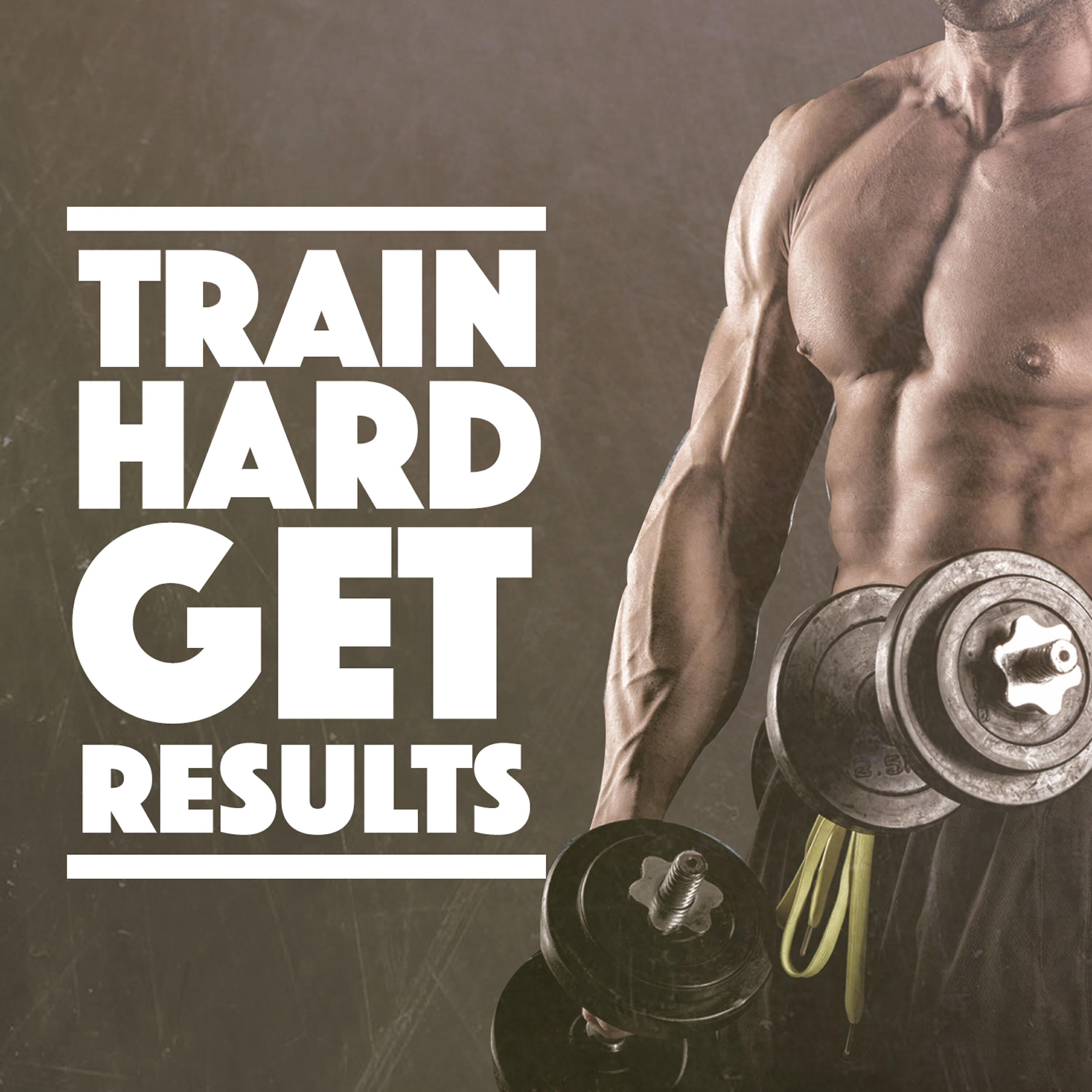Релиз Train Hard Get Results