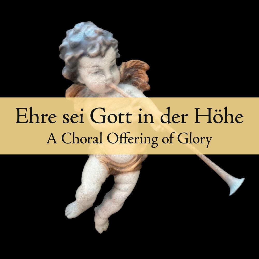 Релиз Ehre sei Gott in der Höhe: A Choral Offering of Glory