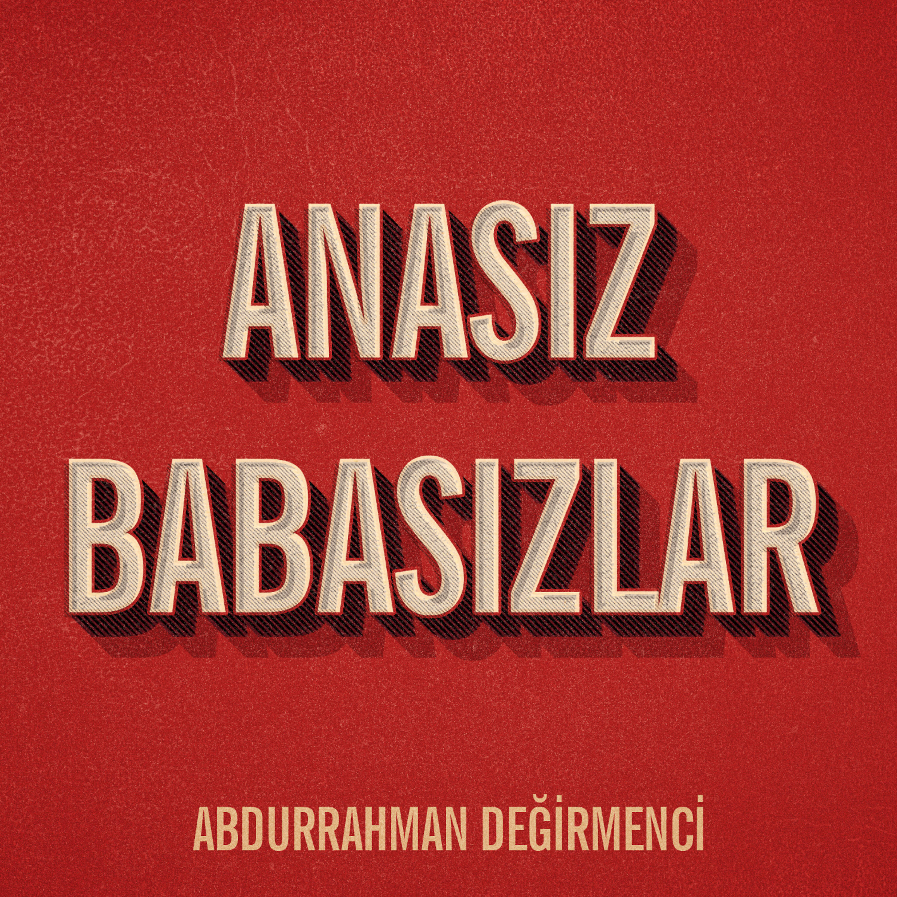 Релиз Anasız Babasızlar