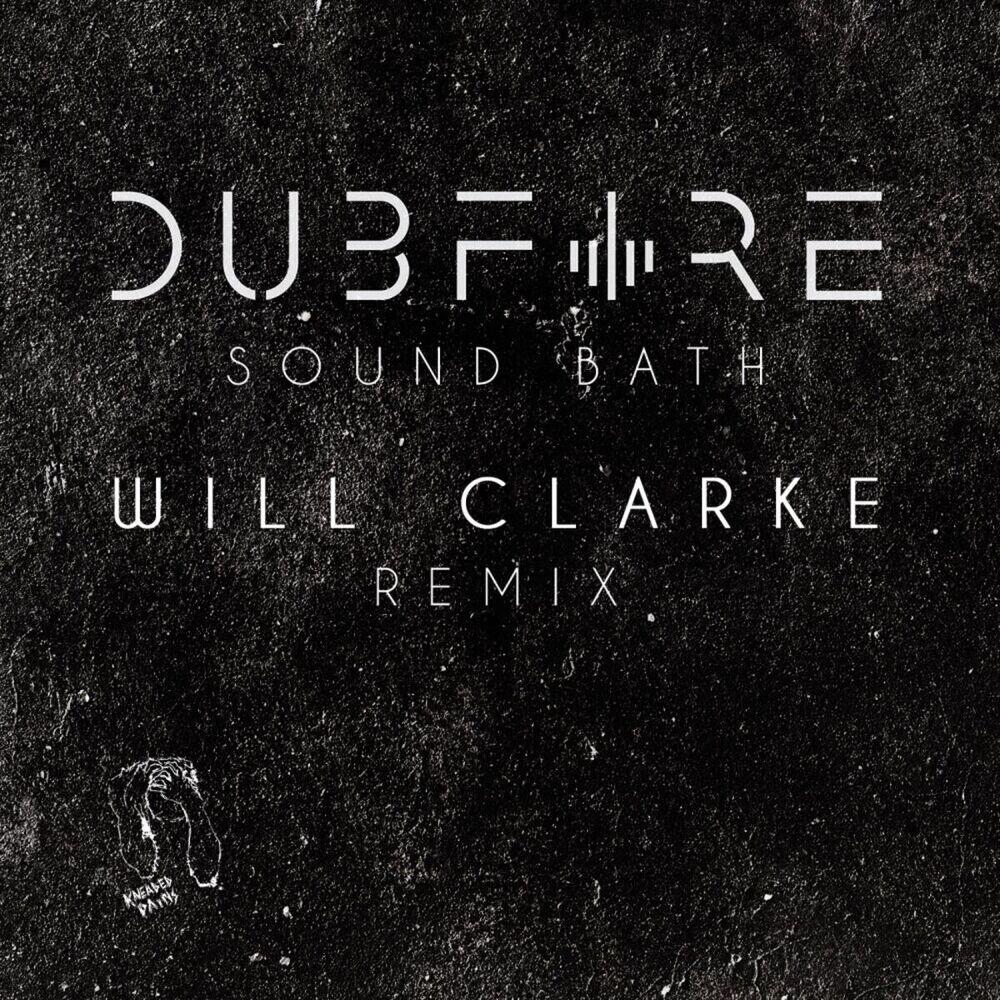 Релиз Sound Bath (Will Clarke Remix)