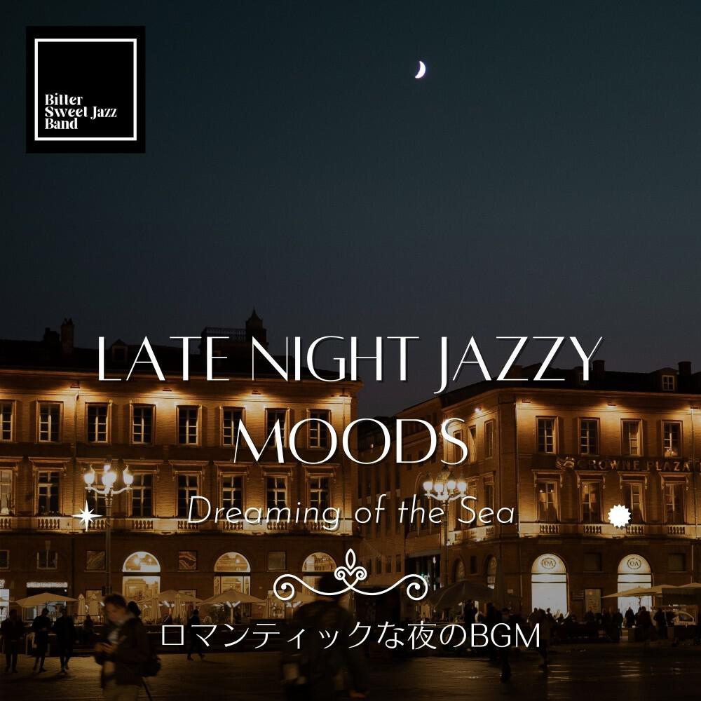Релиз Late Night Jazzy Moods:ロマンティックな夜のBGM - Dreaming of the Sea
