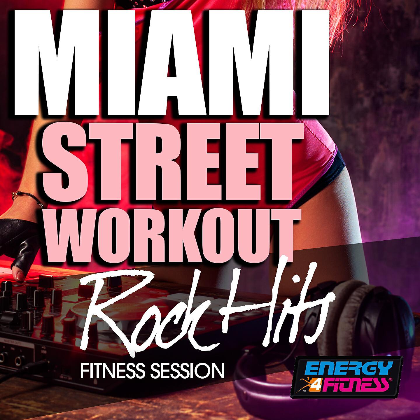 Релиз Miami Street Workout Rock Hits Fitness Session
