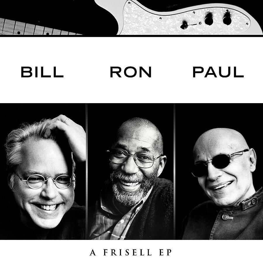 Релиз Bill, Ron, Paul: A Frisell EP