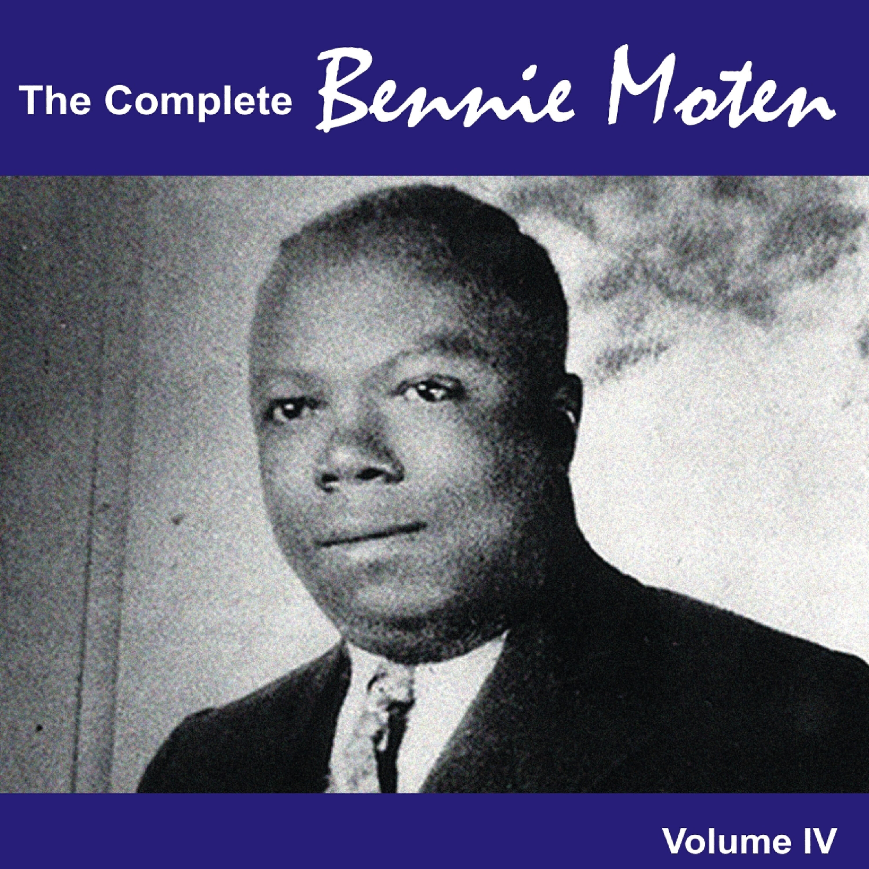 Релиз The Complete Bennie Moten 1928 - 1930, Vol. IV