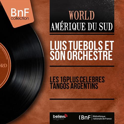 Релиз Les 16 plus célèbres tangos argentins (Mono version)