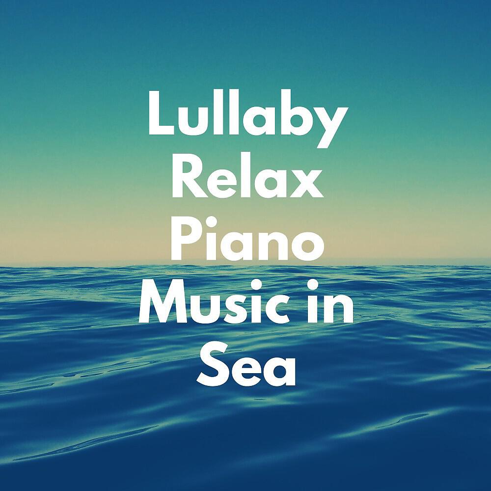 Релиз Lullaby Relax Piano Music in Sea