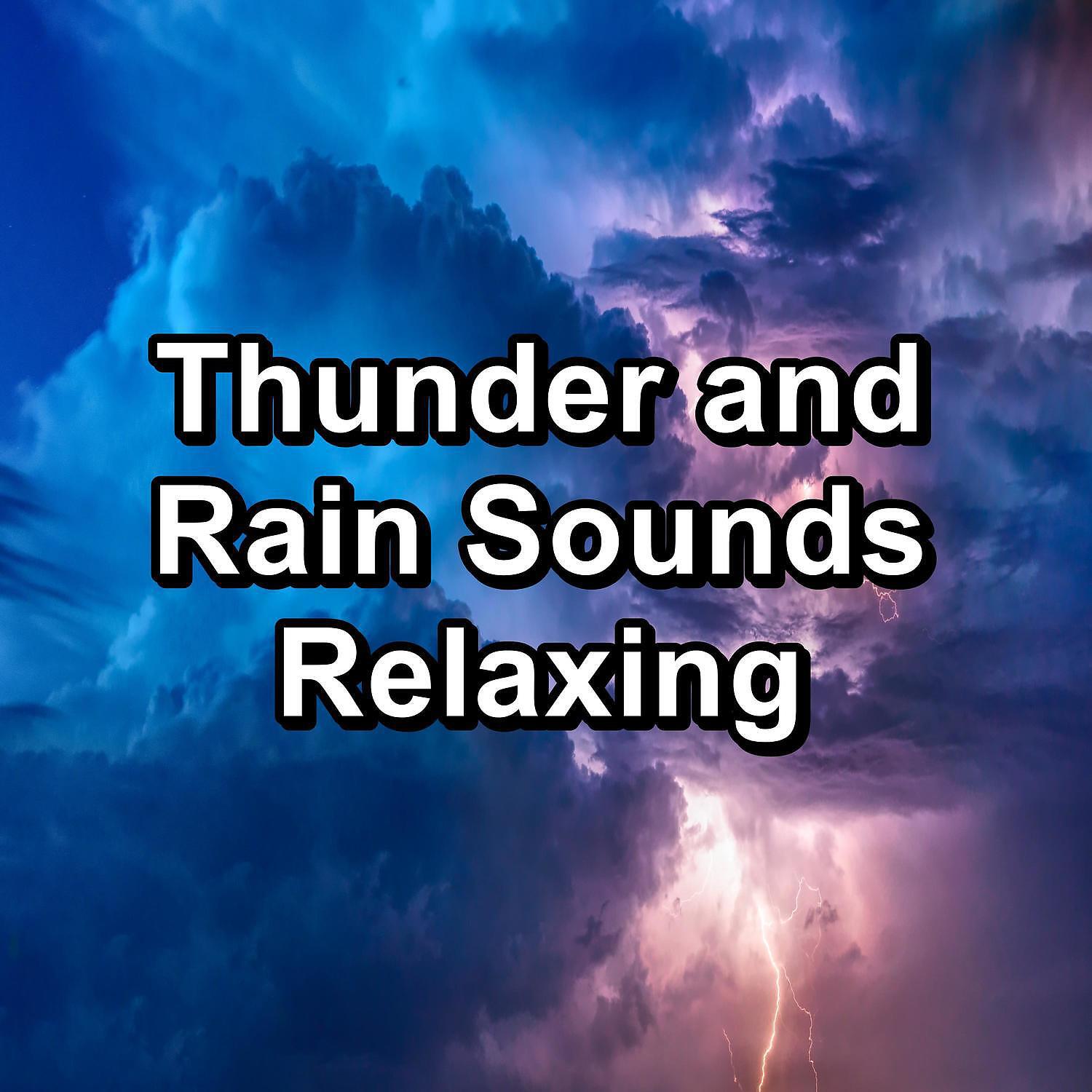 Релиз Thunder and Rain Sounds Relaxing
