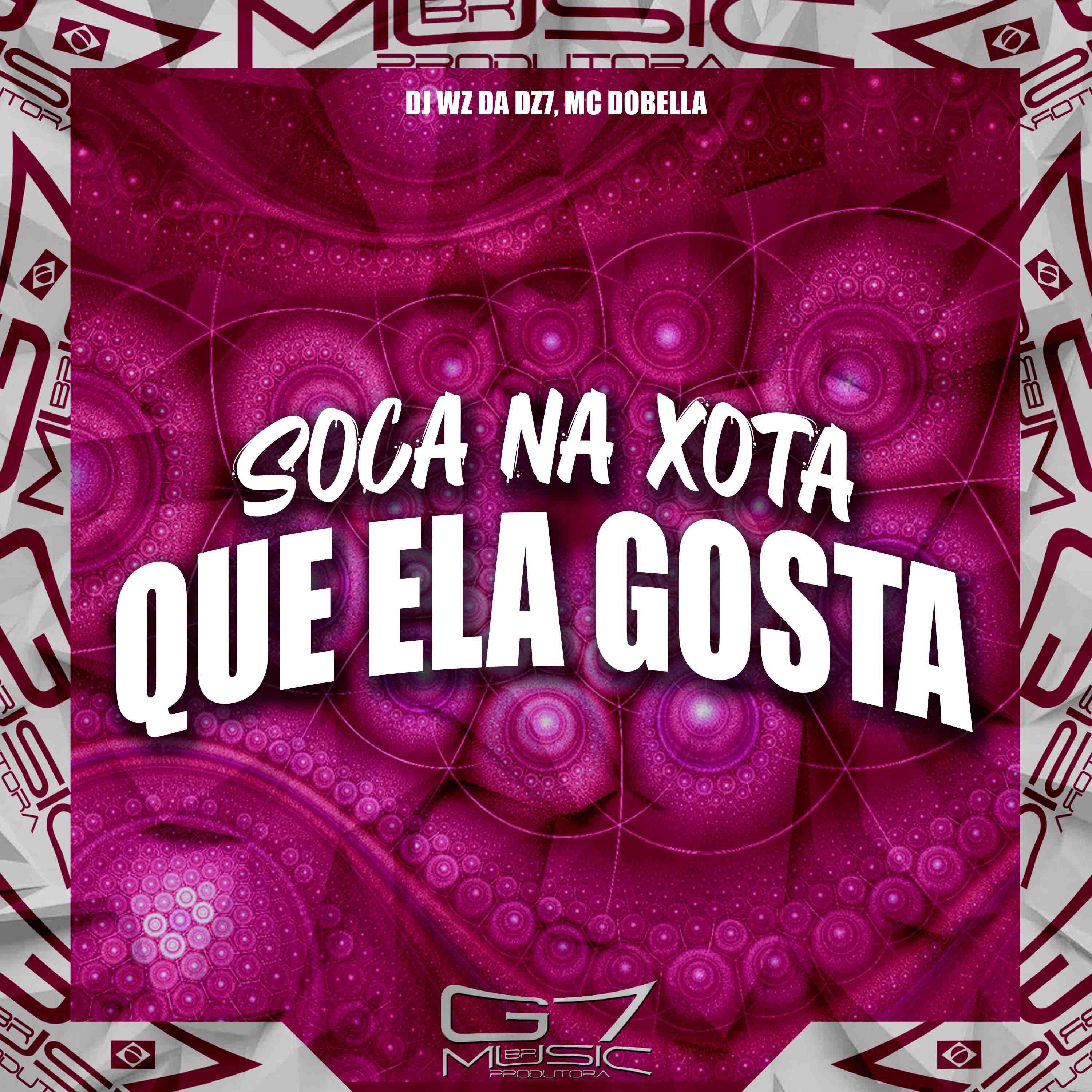 Скачать песню DJ WZ DA DZ7, Mc Dobella, G7 MUSIC BR - Soca na Xota Que Ela Gosta бесплатно в MP3 для Android и iOS