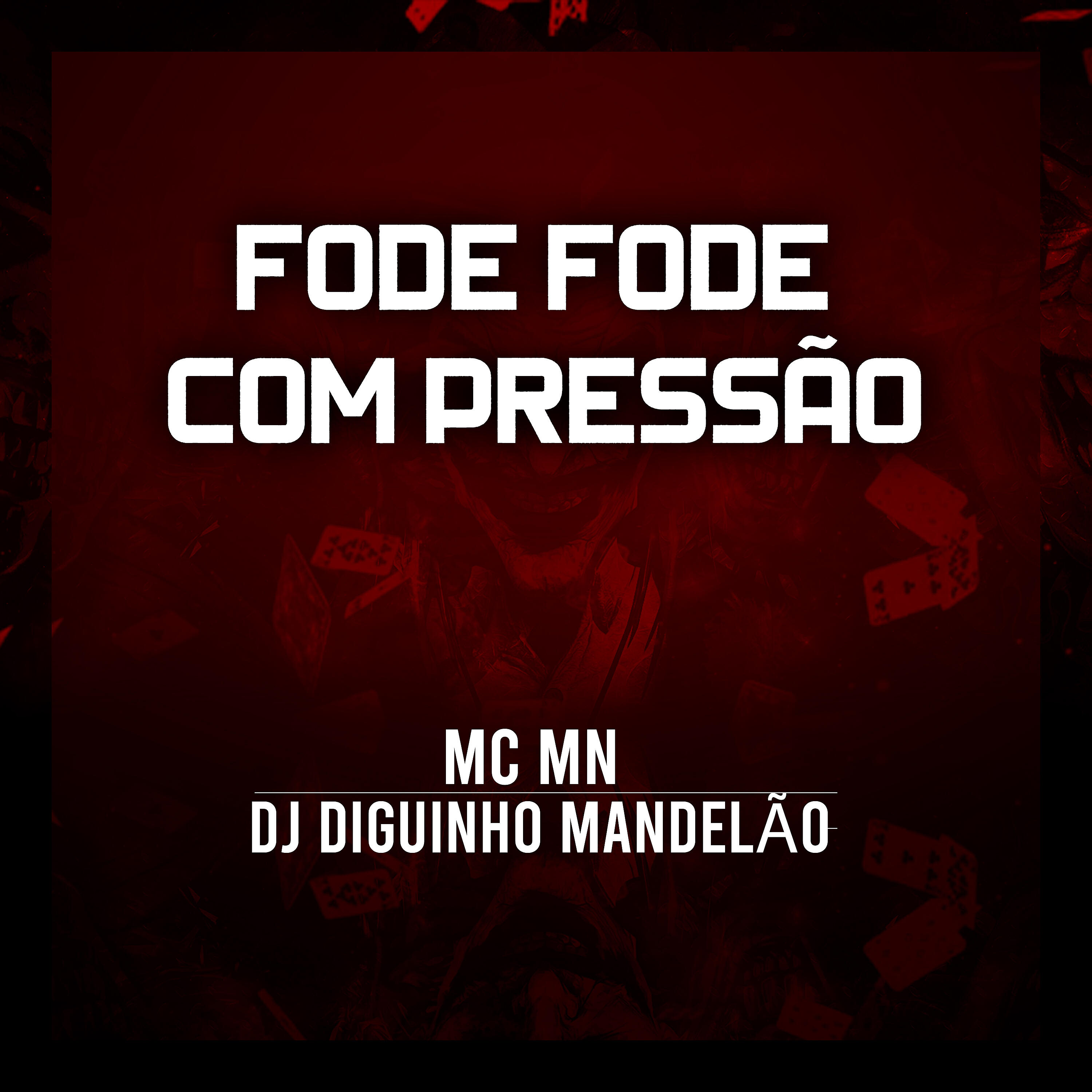 Скачать песню MC MN, DJ DIGUINHO MANDELÃO - Fode Fode Com Pressão бесплатно в MP3 для Android и iOS