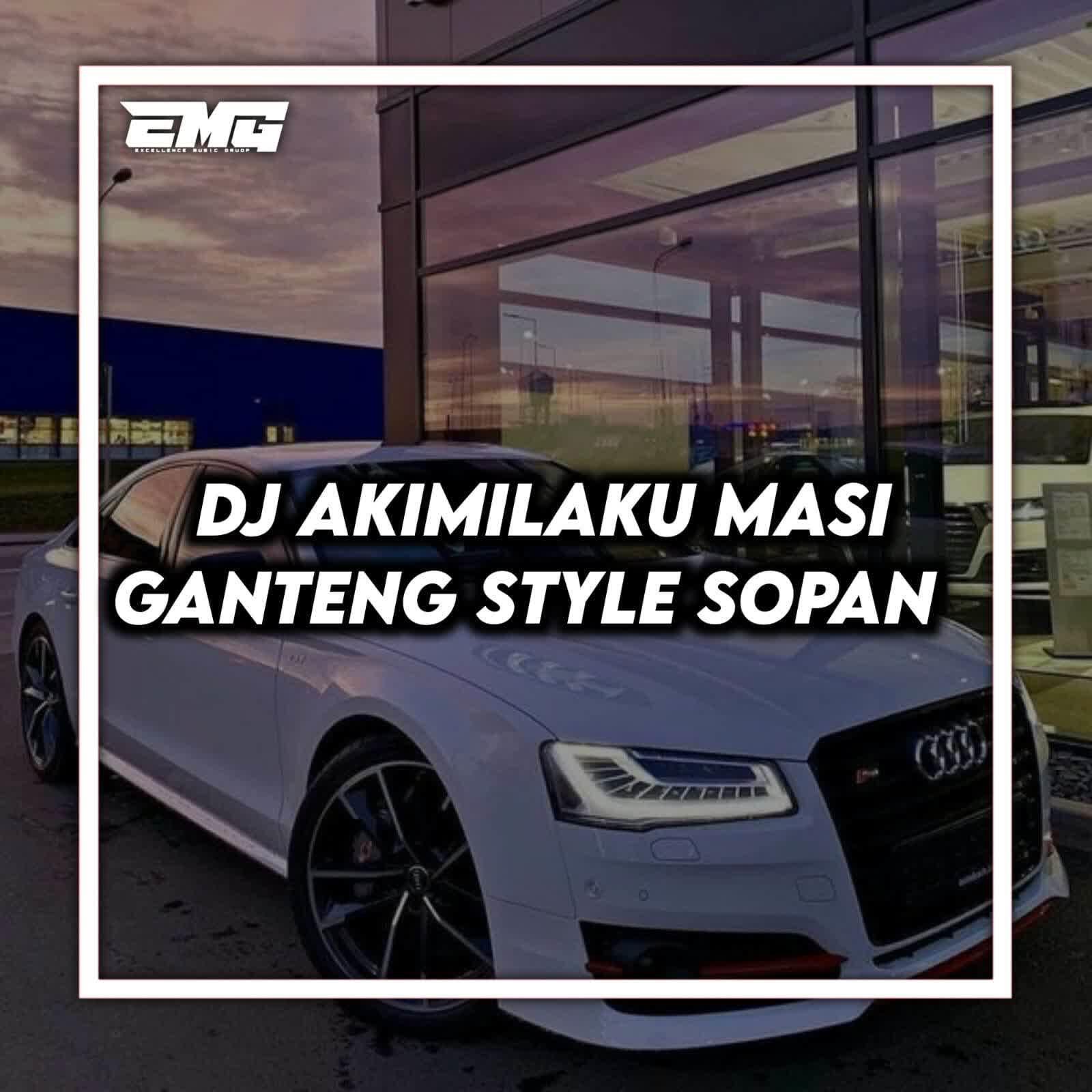 Релиз DJ AKIMILAKU MASIH GANTENG STYLE SOPAN