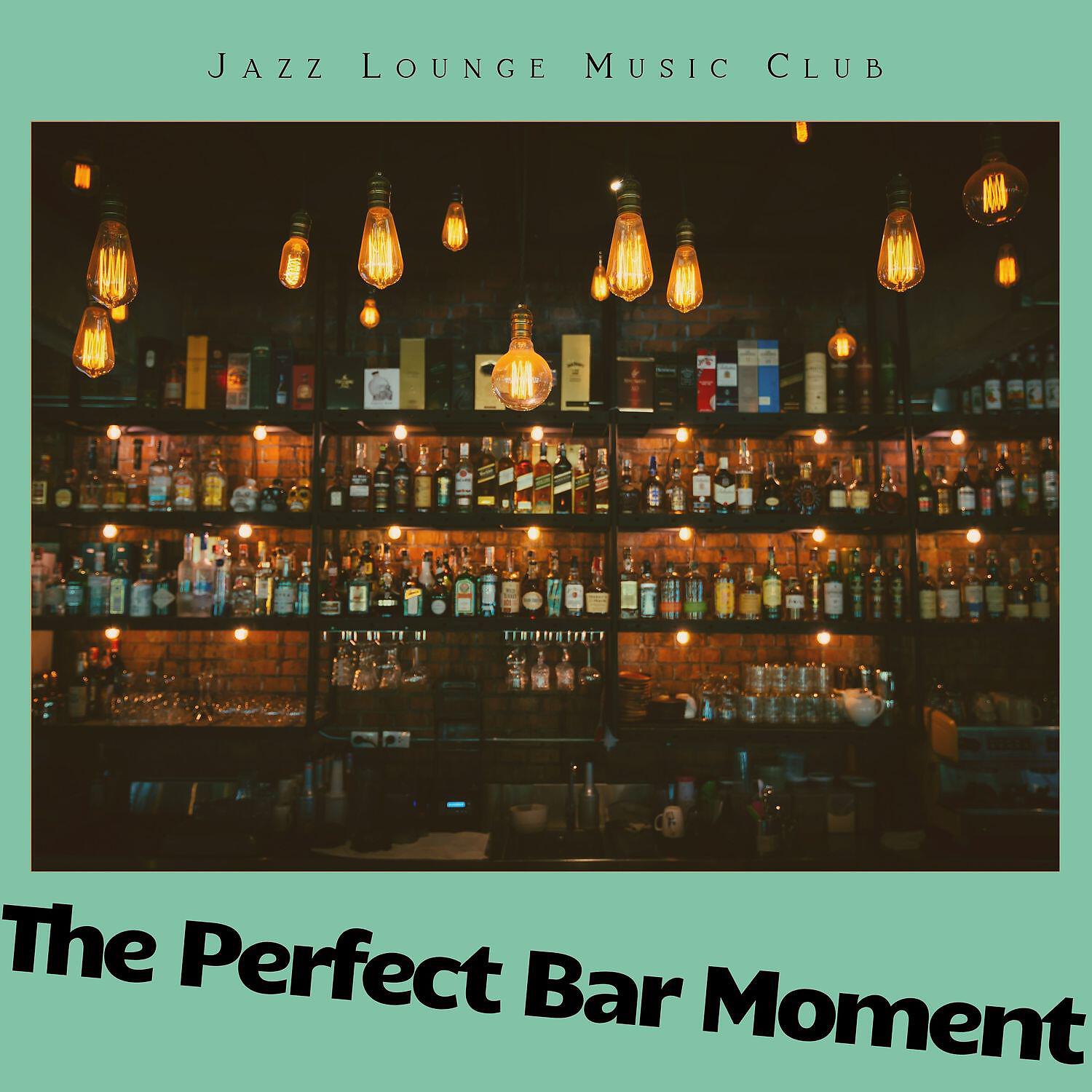 Релиз The Perfect Bar Moment - Jazz Lounge