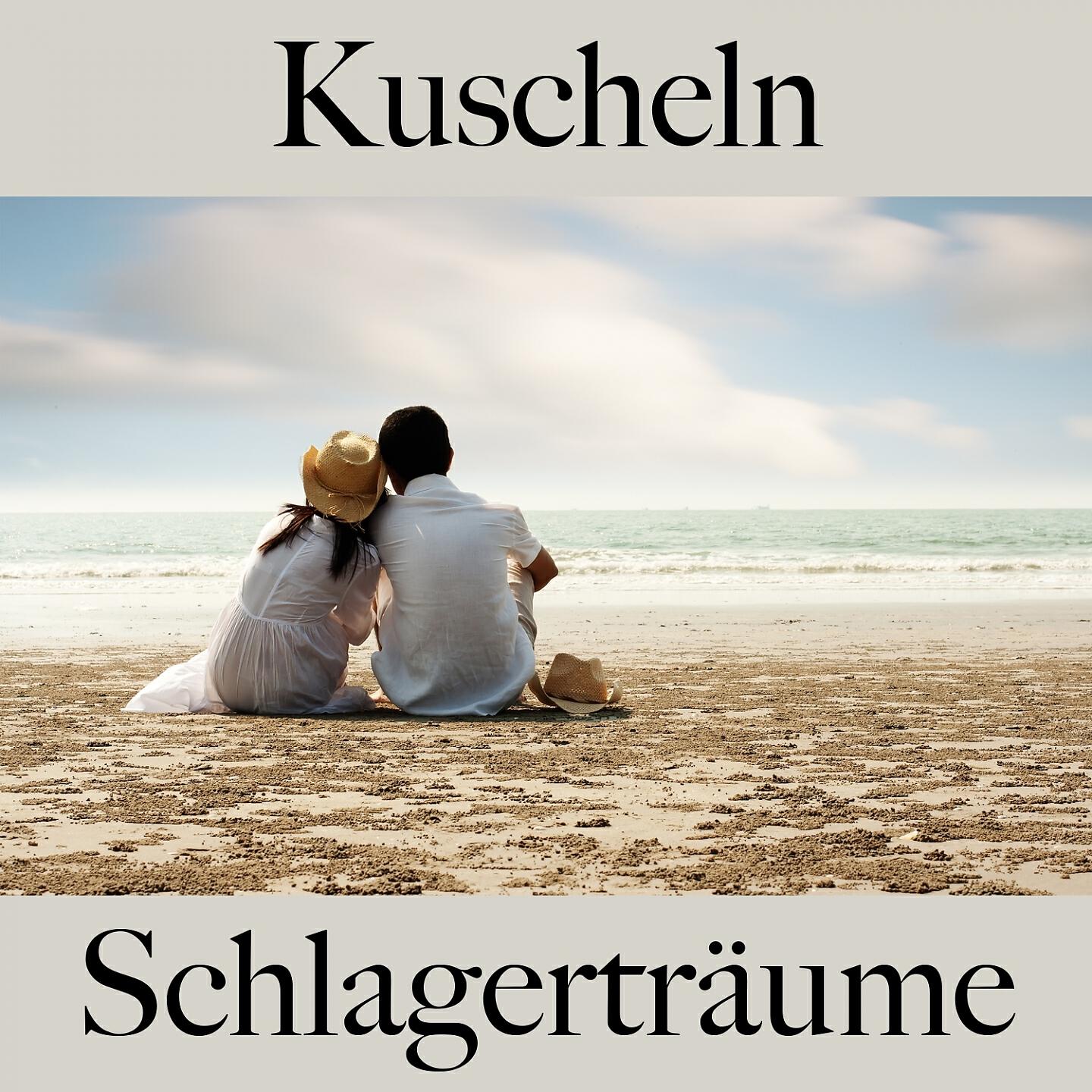 Релиз Kuscheln: Schlagerträume - Die Beste Musik Für Die Sinnliche Zeit Zu Zweit