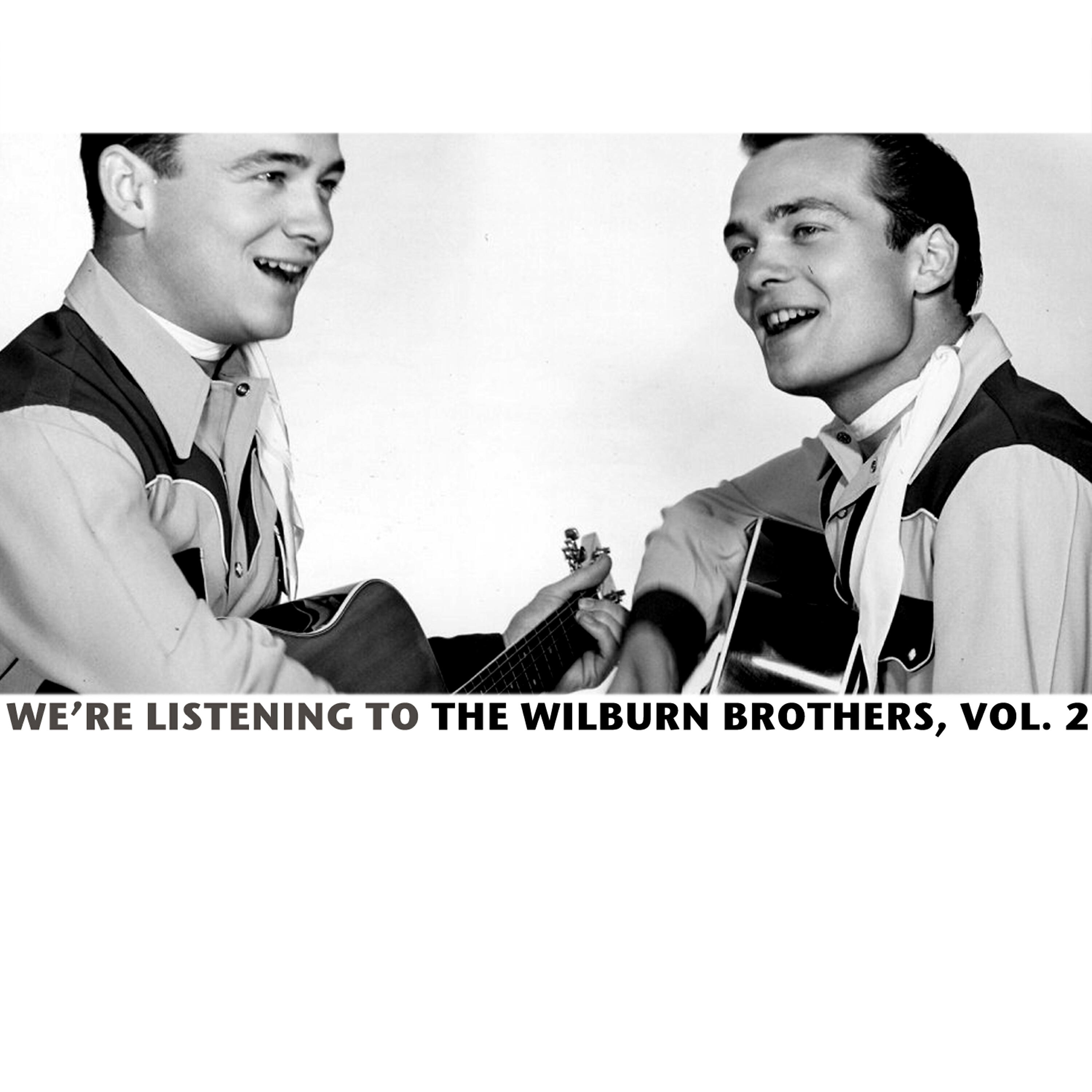 Релиз We're Listening to the Wilburn Brothers, Vol. 2