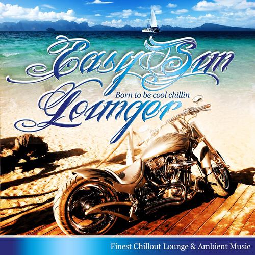 Постер альбома Easy Sun Lounger, Born to Be Cool Chillin