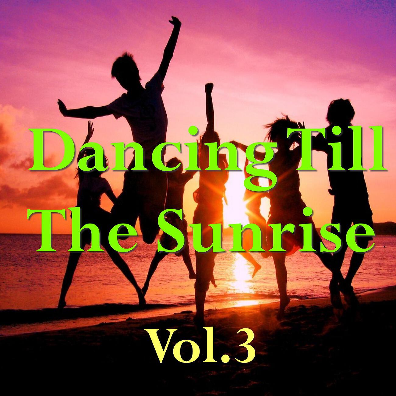 Релиз Dancing Till The Sunrise, Vol. 3