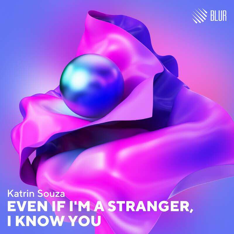 Релиз Even if I'm a stranger, I know you