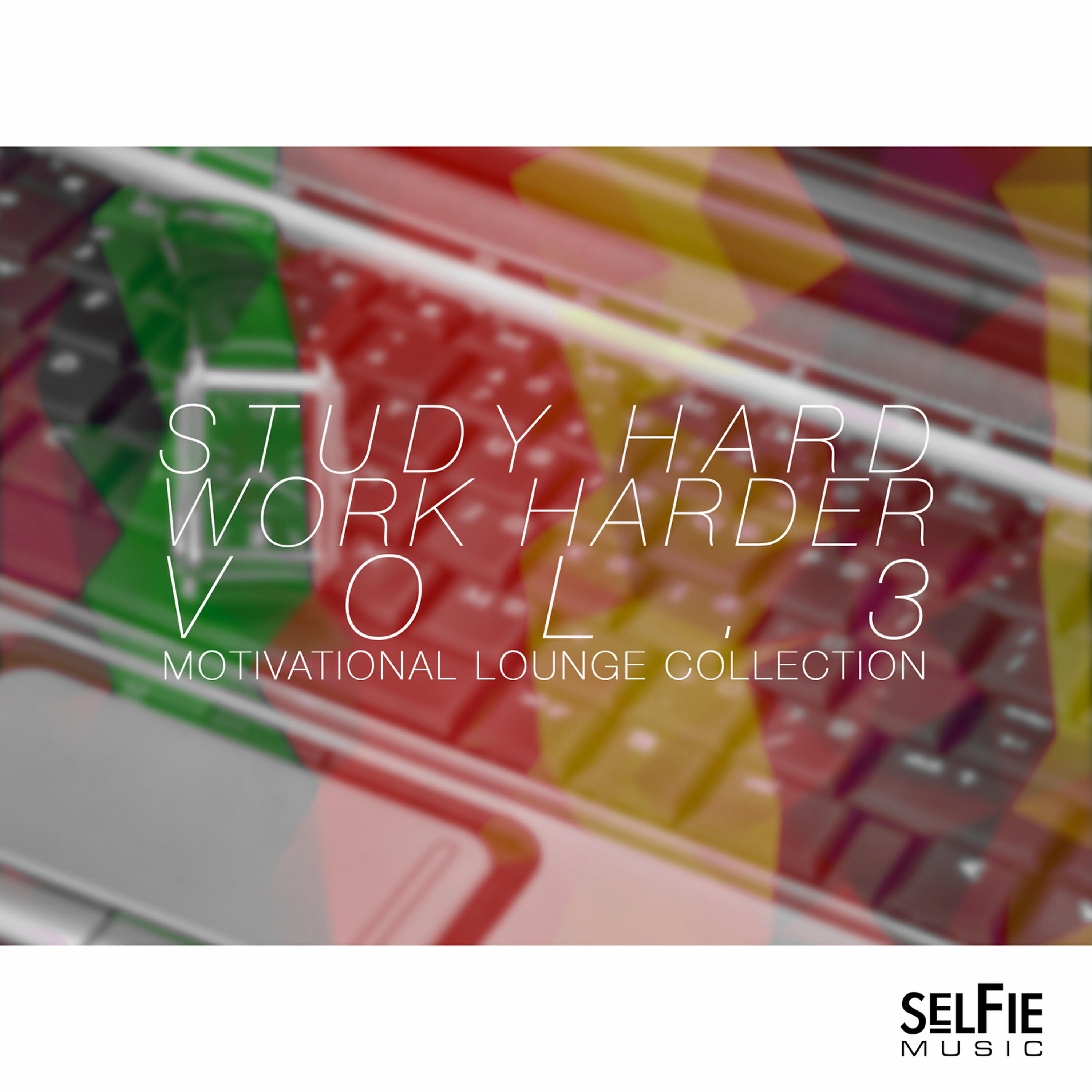 Релиз Study Hard, Work Harder Vol.3 - Motivational Lounge Collection