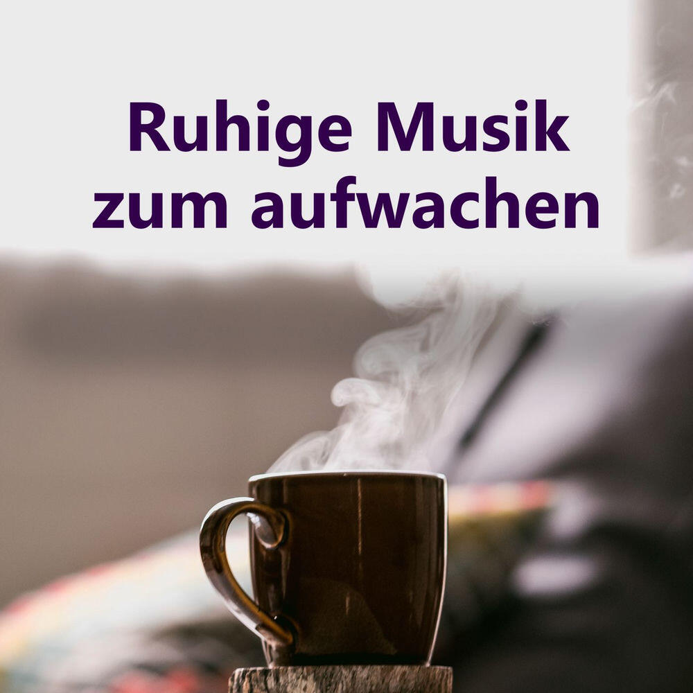 Релиз Ruhige Musik zum aufwachen