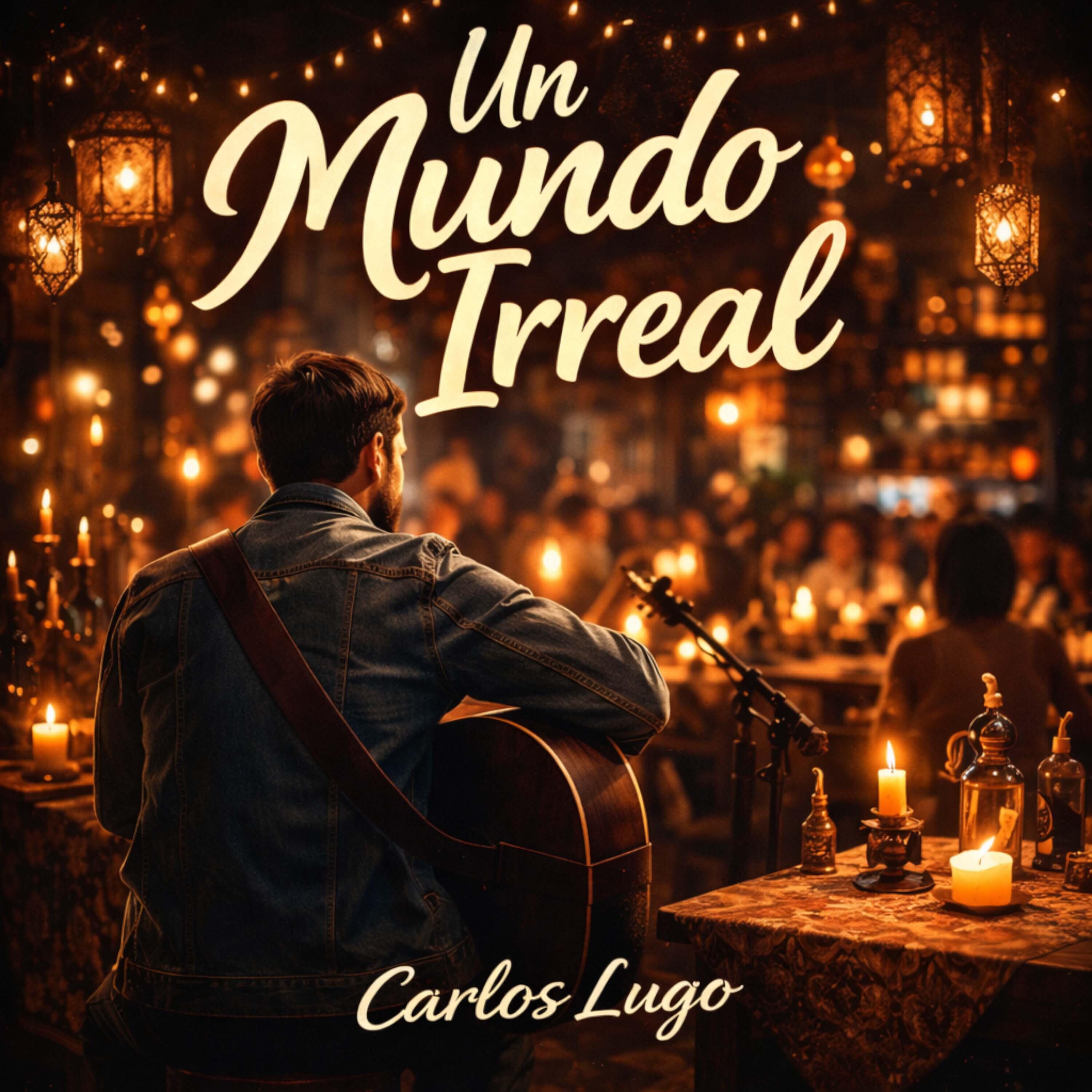 Релиз Un Mundo Irreal Carlos Lugo