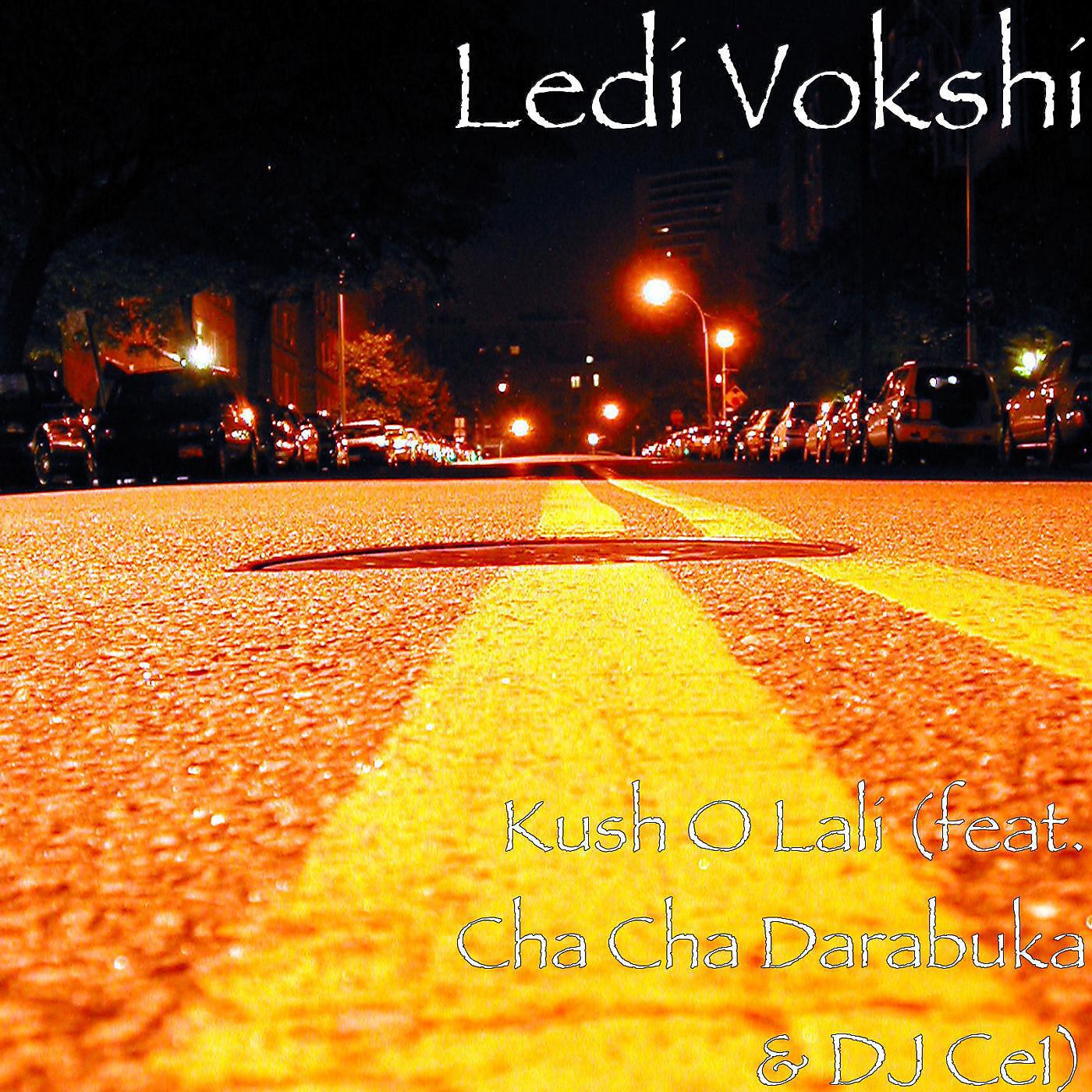 Релиз Kush O Lali (feat. Cha Cha Darabuka & DJ Ce1)