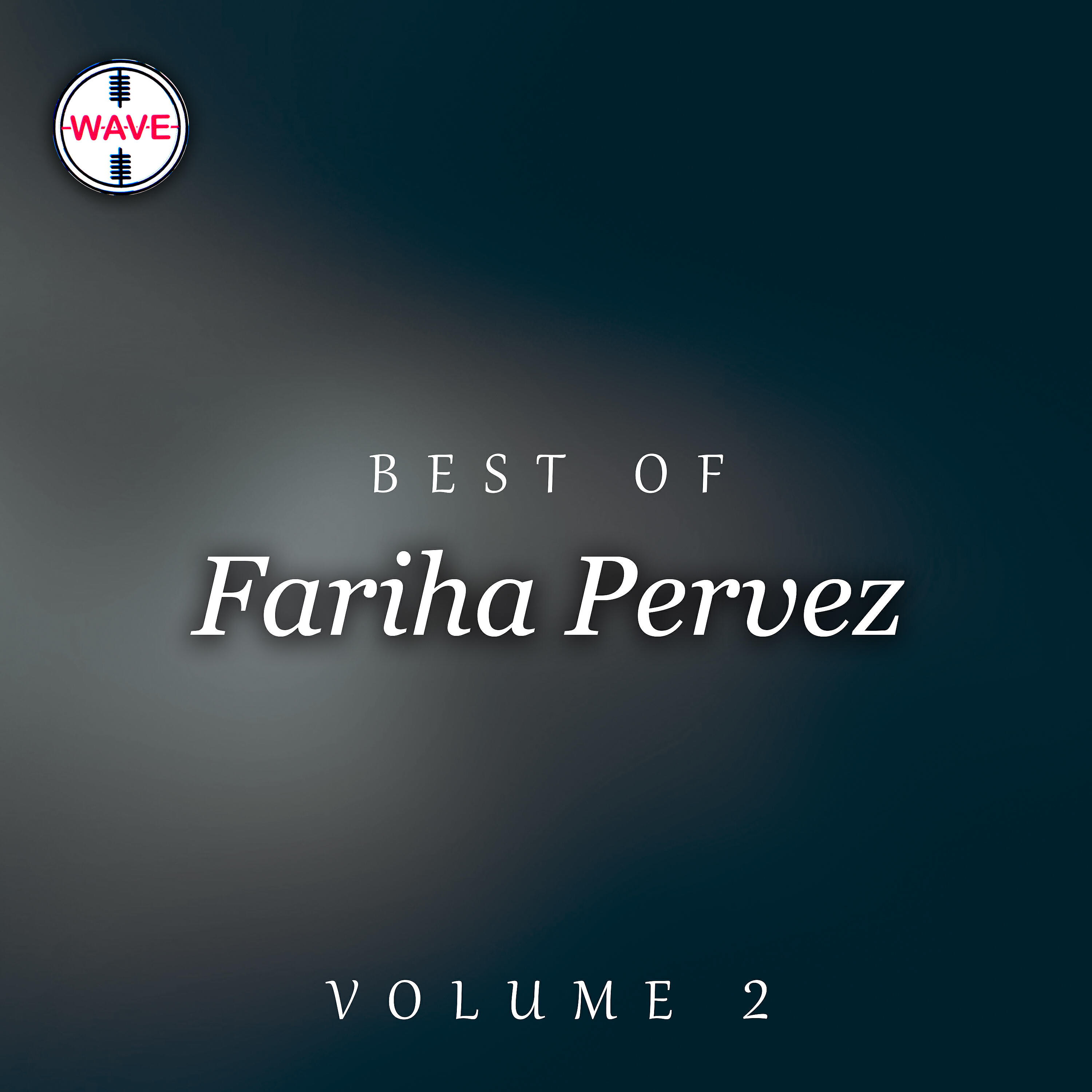Релиз Best Of Fariha Pervez, Vol. 2