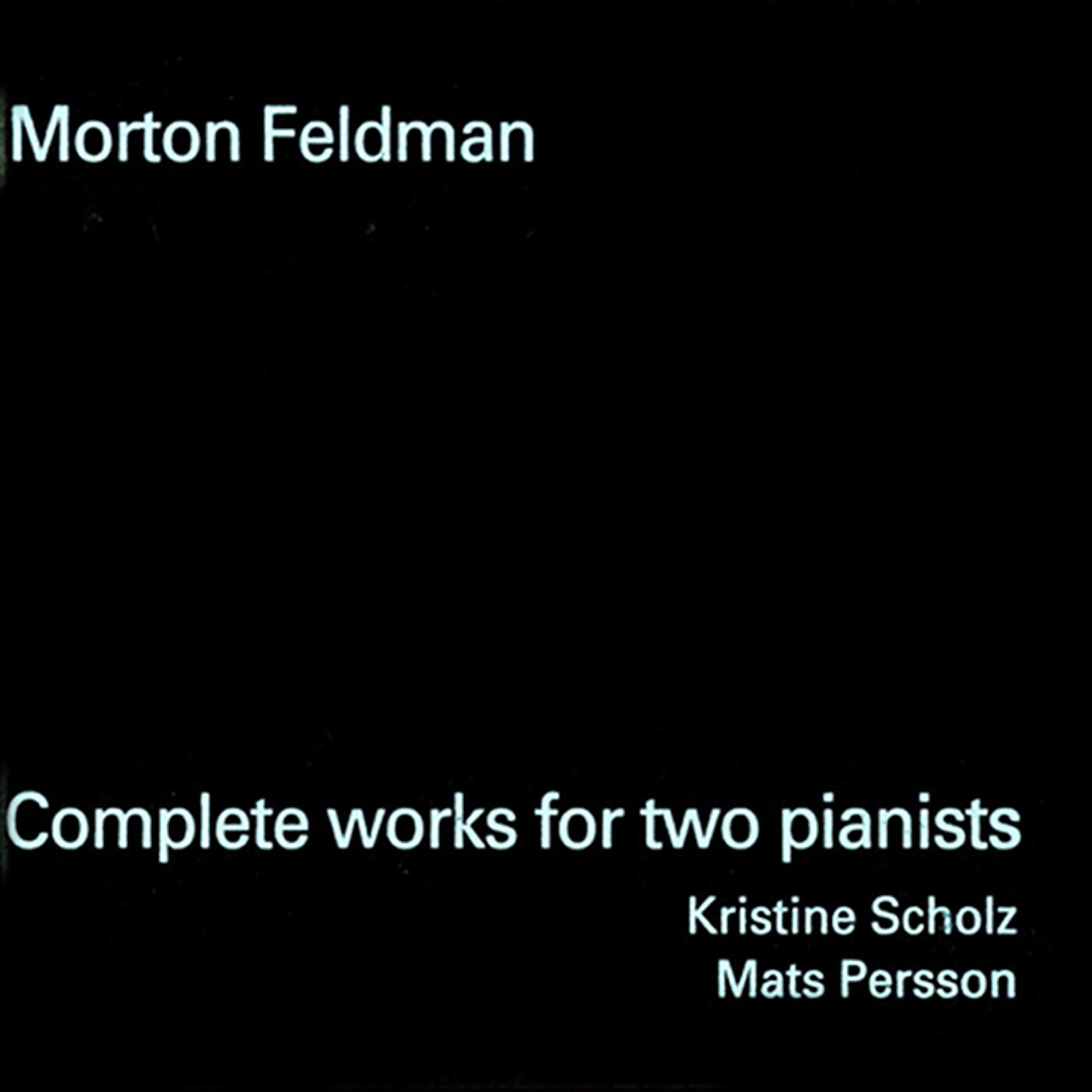 Релиз Feldman: Complete Works for 2 Pianists